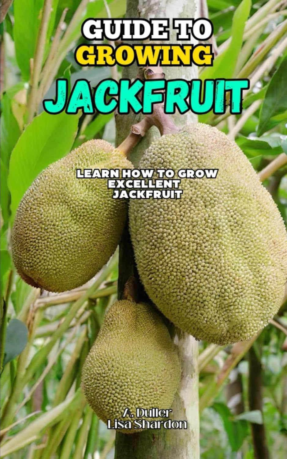 capítulo por capítulo baixar Guide to Growing Jackfruit: Learn how to grow excellent Jackfruit