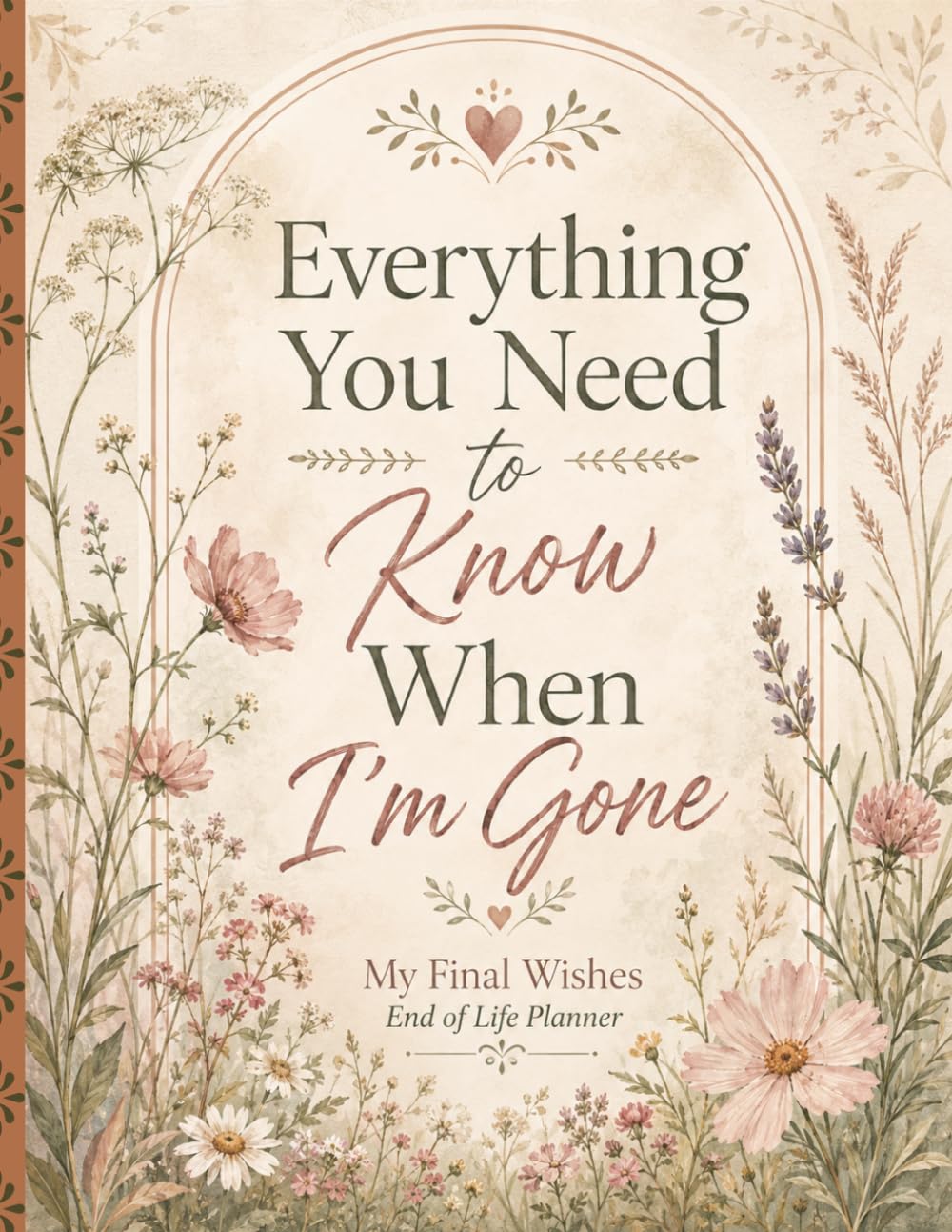 Everything You Need to Know When I’m Gone: A Practical Final Wishes Organizer for Personal Information, Important Documents, Key Contacts, Essential Details, and Everything Your Family Should Know baixar livro de graça