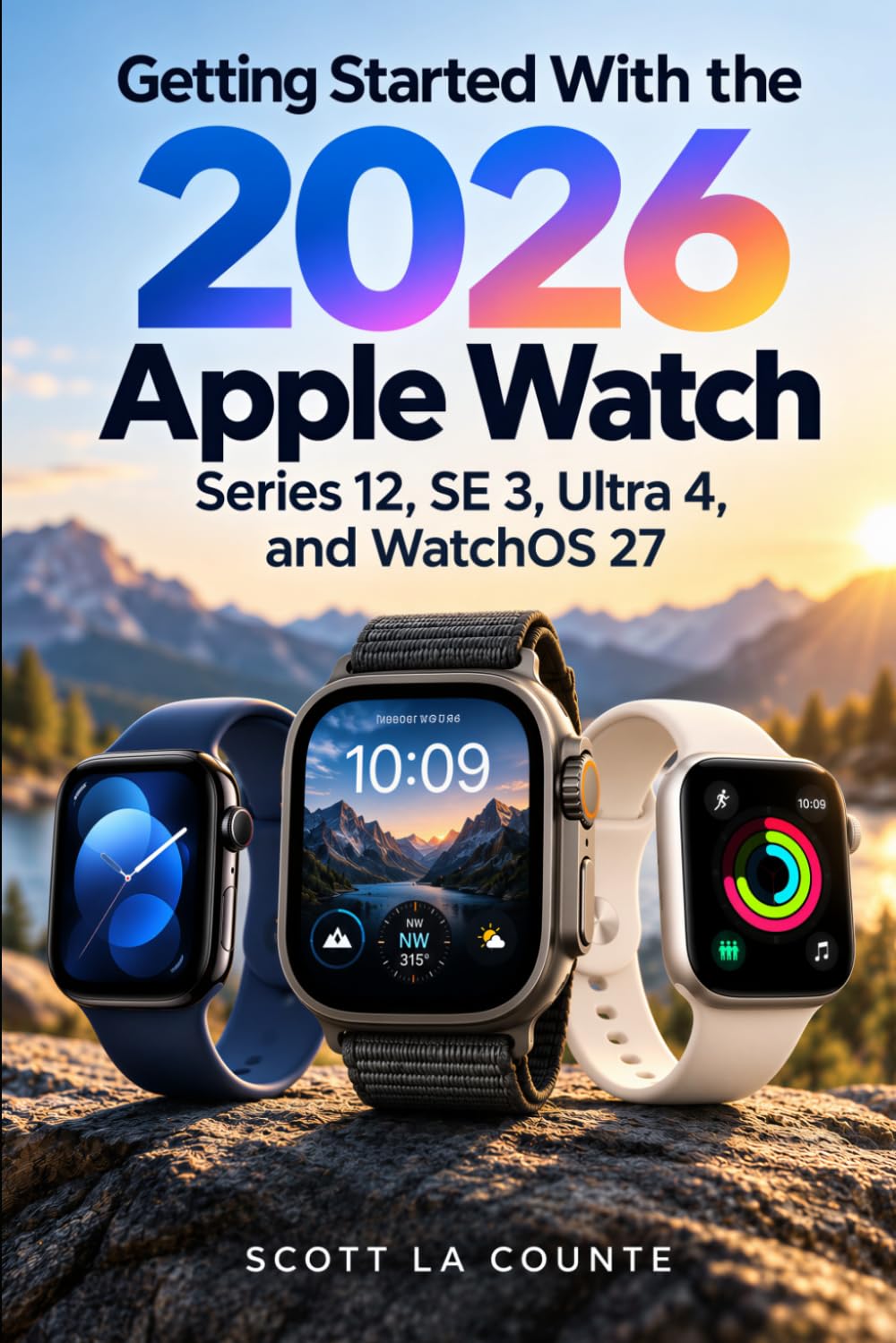 Getting Started with the 2026 Apple Watch Series 12, SE 12, Ultra 4, and WatchOS 27 baixar livro de graça