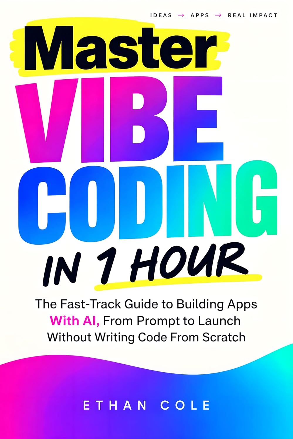 Master Vibe Coding in 1 Hour: The Fast-Track Guide to Building Apps With AI, From Prompt to Launch Without Writing Code From Scratch (English Edition) baixar livro de graça