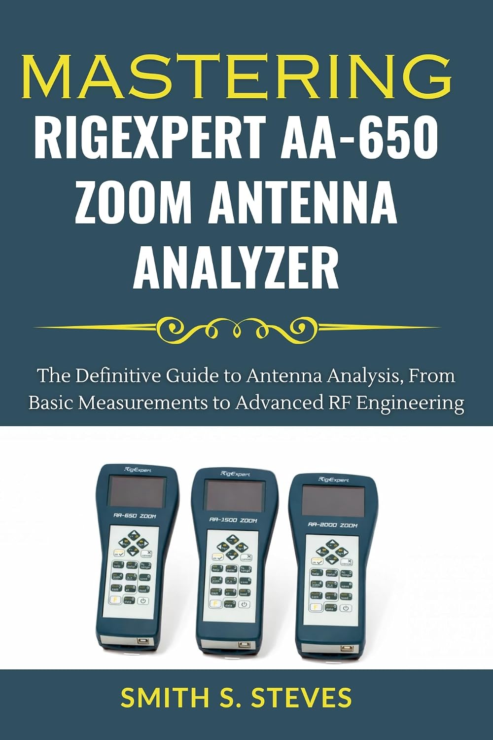 ler totalmente Mastering RigExpert AA-650 Zoom Antenna Analyzer: The Definitive Guide to Antenna Analysis, From Basic Measurements to Advanced RF Engineering (English Edition)
