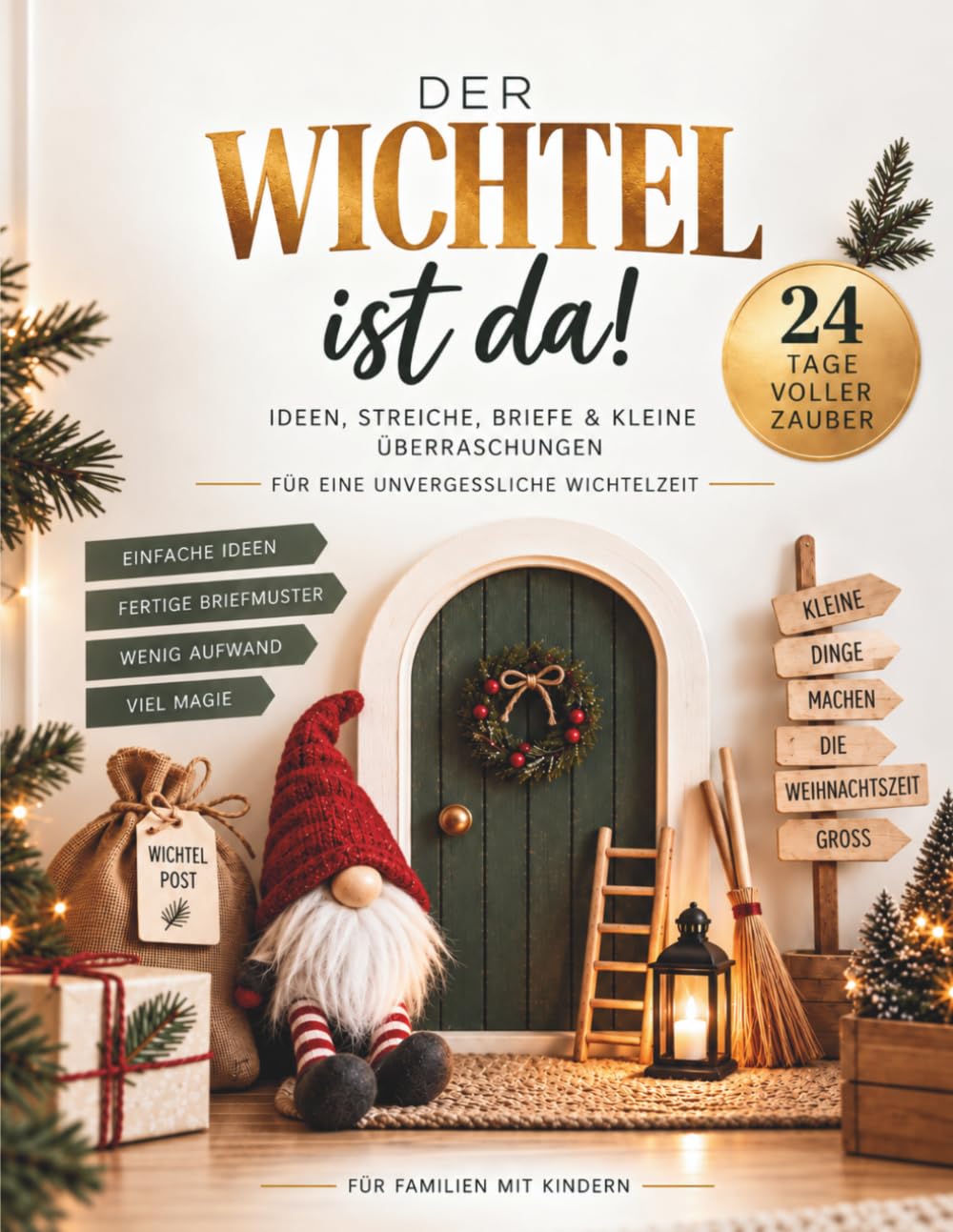 capítulo por capítulo baixar Der Wichtel ist da!: 24 Tage voller Wichtelzauber – Ideen, Streiche, Briefe & kleine Überraschungen für eine unvergessliche Wichtelzeit (German Edition)