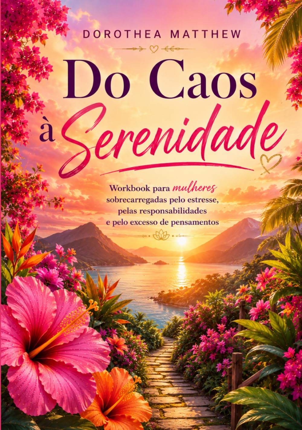 capítulo por capítulo baixar Do Caos à Serenidade: Workbook para mulheres sobrecarregadas pelo estresse, pelas responsabilidades e pelo excesso de pensamentos (Portuguese Edition)