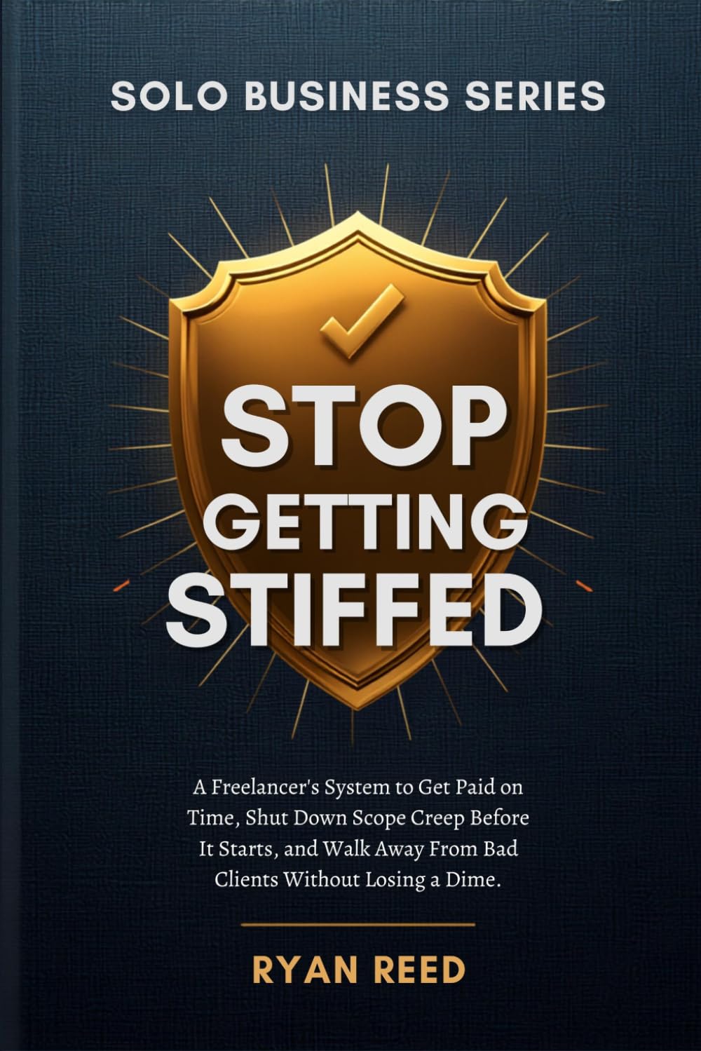 Stop Getting Stiffed: A Freelancer's System to Get Paid on Time, Shut Down Scope Creep Before It Starts, and Walk Away From Bad Clients Without Losing a Dime: 9 baixar o livro de graça