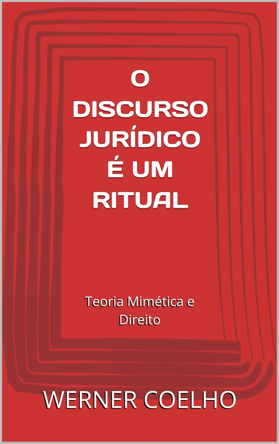 O DISCURSO JURÍDICO É UM RITUAL: Teoria Mimética e Direito baixar o livro de graça
