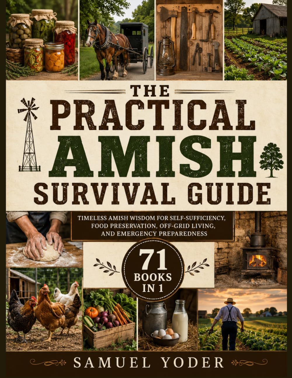 The Practical Amish Survival Guide: Traditional Skills for Self-Sufficiency, Herbal Practices, Food Preservation, Homesteading, Off-Grid Living, and Emergency Preparedness baixar livro de graça
