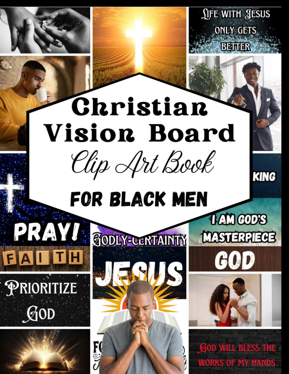Christian Vision Board Clip Art Book for Black Men: Envision your Future with Scriptural Affirmations on Healing, Success, Quotes, Prayers and Inspiring Images for Kings to Manifest & More. baixar livro de graça