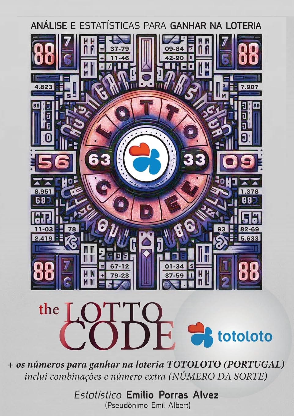 The Lotto Code, Análise e Estatísticas para Ganhar na Loteria + os números para ganhar na loteria TOTOLOTO (PORTUGAL) inclui combinações e número extra (NÚMERO DA SORTE) baixar o livro de graça