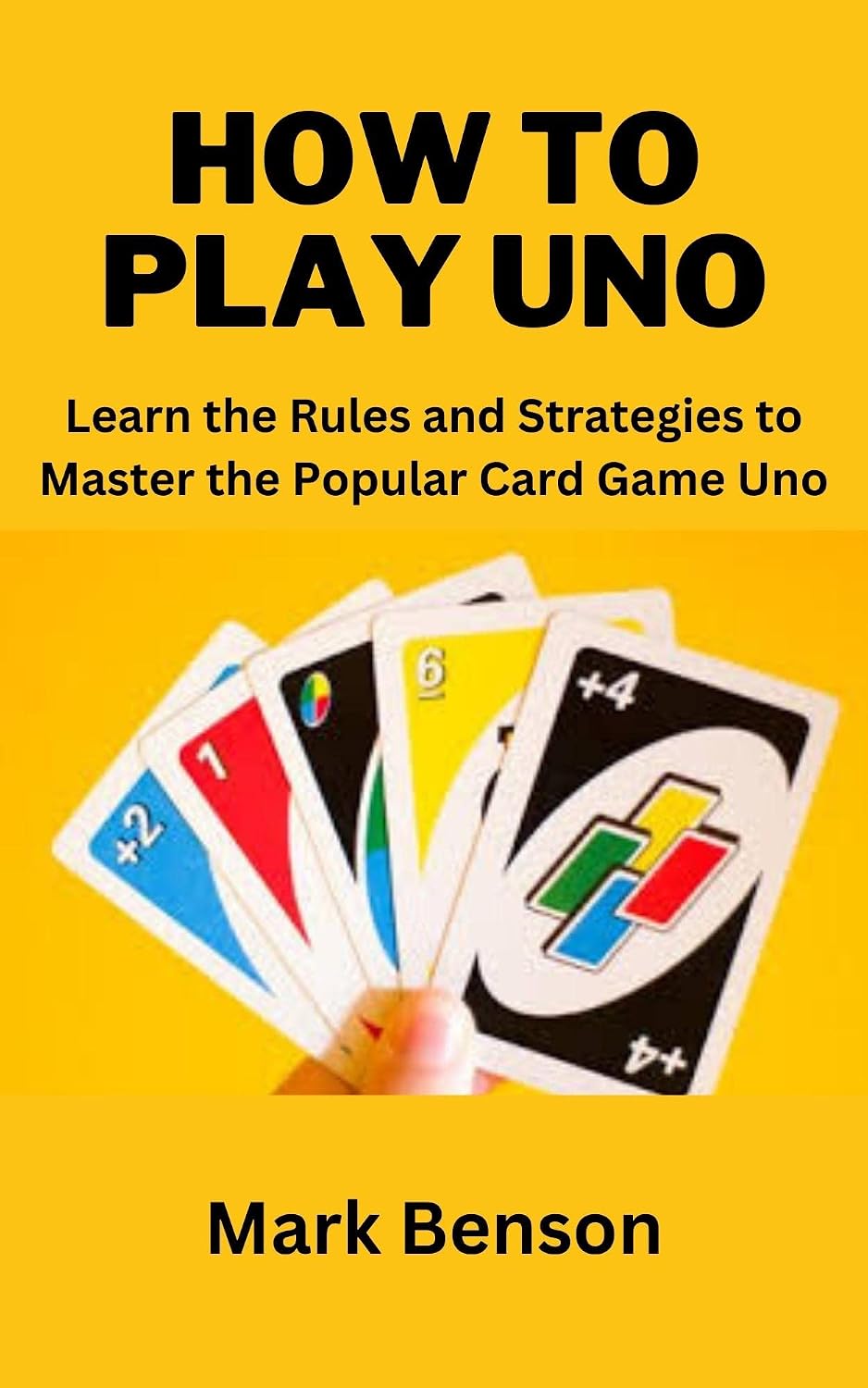 ler totalmente How to play UNO: Learn the Rules and Strategies to Master the Popular Card Game Uno (English Edition)