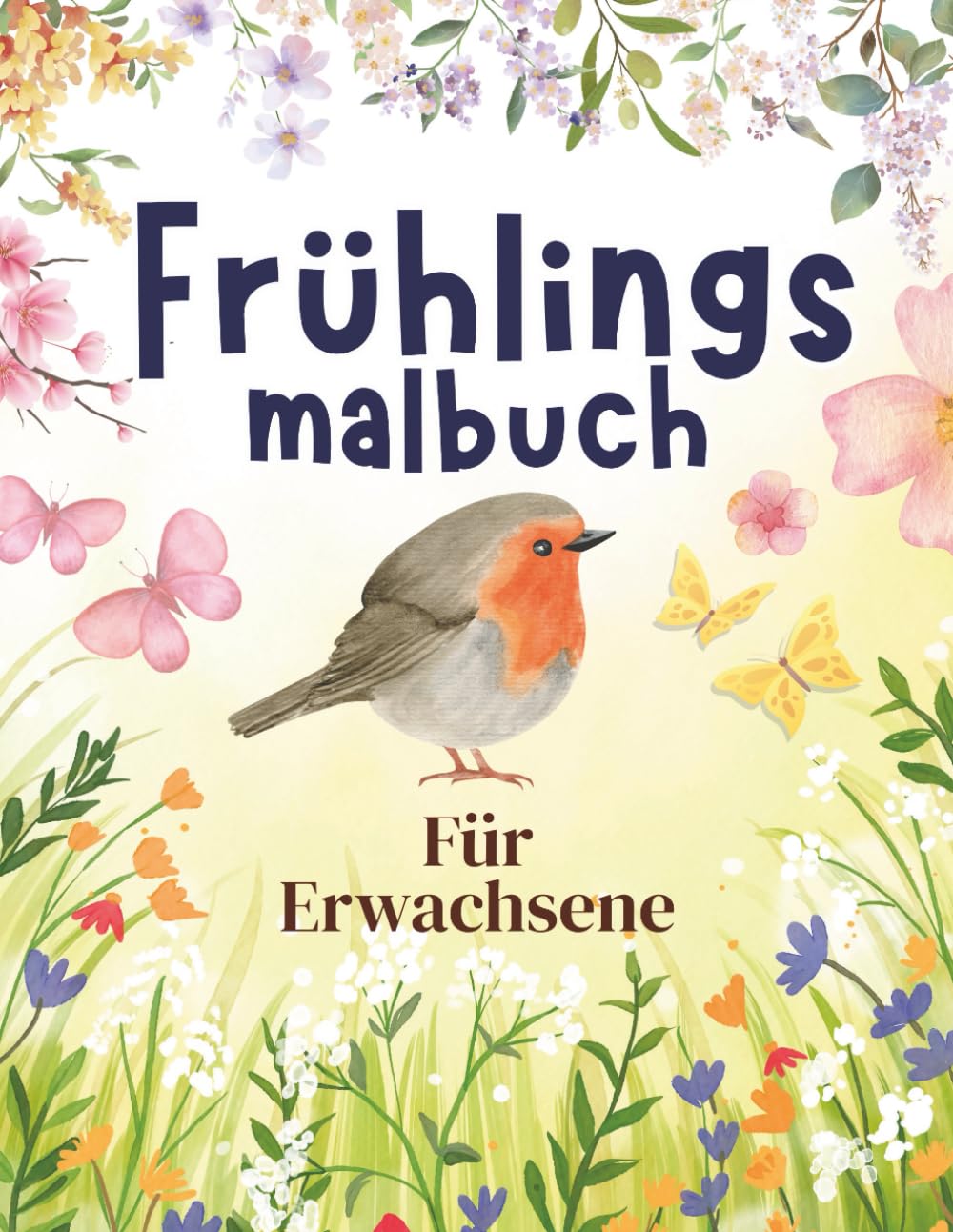 Frühlings Malbuch für Erwachsene – Entspannende Blumen & Naturmotive: 50 beruhigende Frühlingsillustrationen zum Ausmalen – Ideal zum Stressabbau und kreativen Entspannen. baixar livro de graça