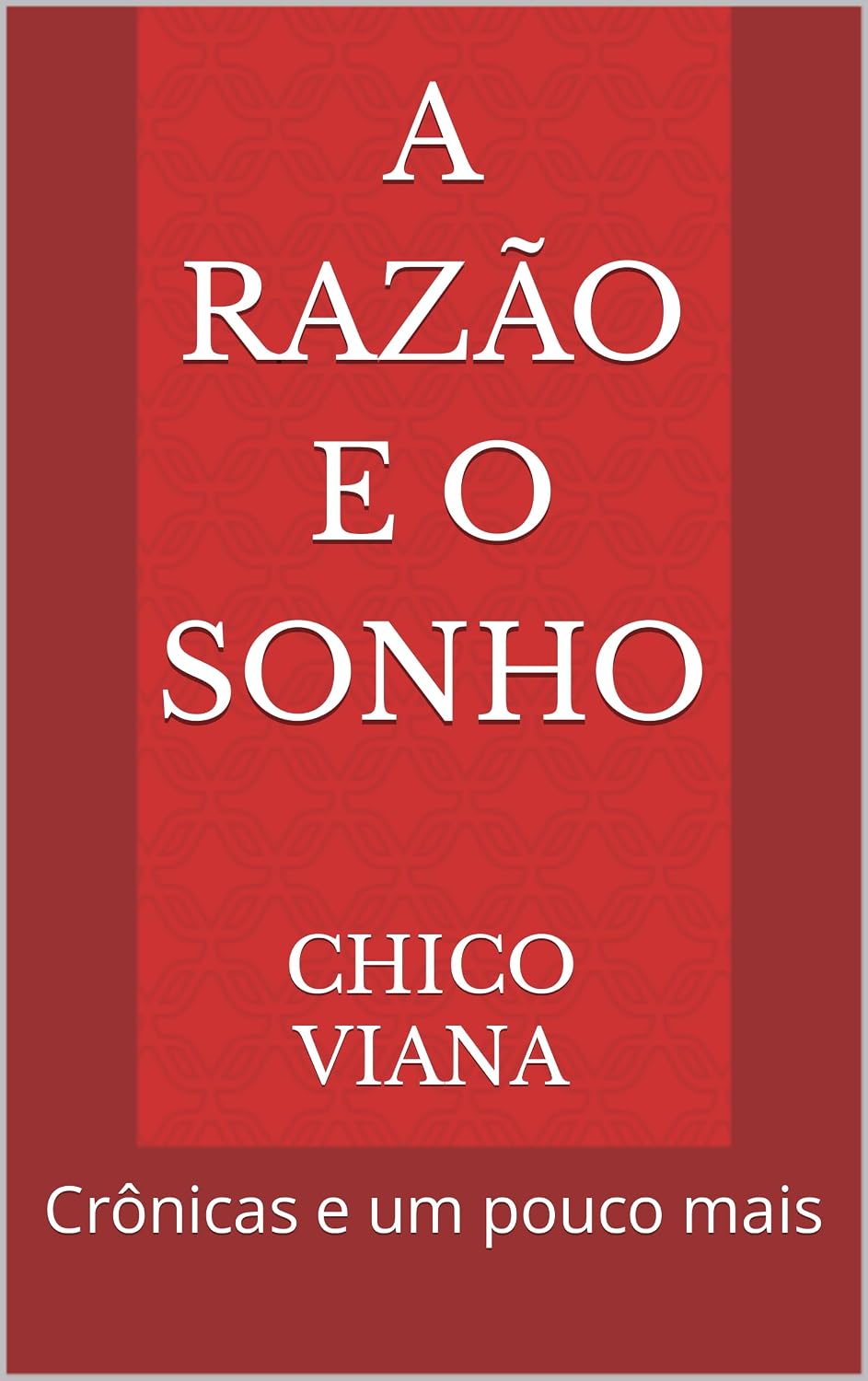A razão e o sonho: Crônicas e um pouco mais baixar o livro de graça