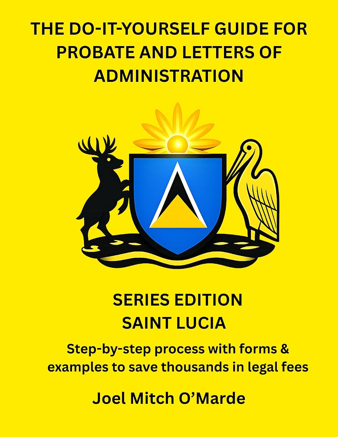 THE DO-IT-YOURSELF GUIDE FOR PROBATE AND LETTERS OF ADMINISTRATION — SAINT LUCIA EDITION: Step-by-step process with forms & examples to save thousands... Series — Master Edition) (English Edition) baixar o livro de graça