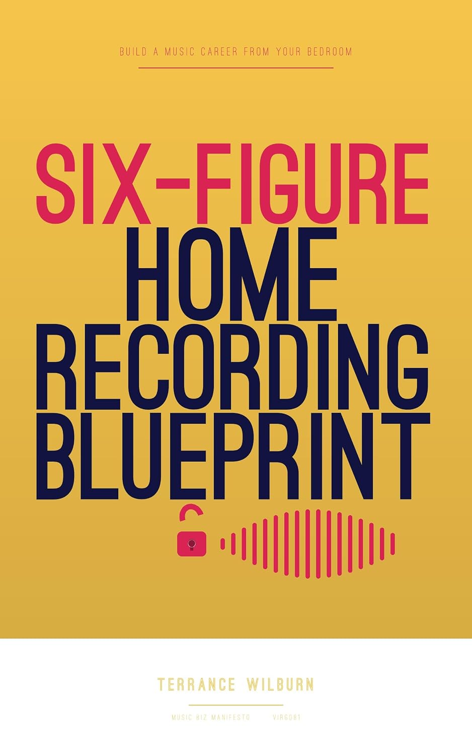 capítulo por capítulo baixar The Six-Figure Home Recording Blueprint: (Free Lead Magnet) (Music Biz Manifesto Book 5) (English Edition)