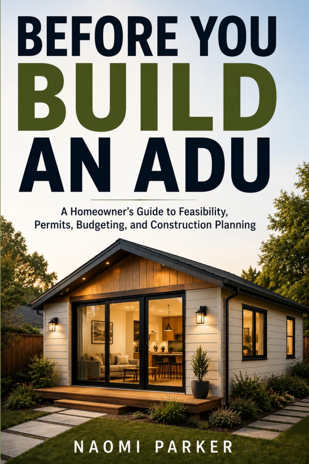 ler totalmente Before You Build an ADU: A Homeowner’s Guide to Feasibility, Permits, Budgeting, and Construction Planning