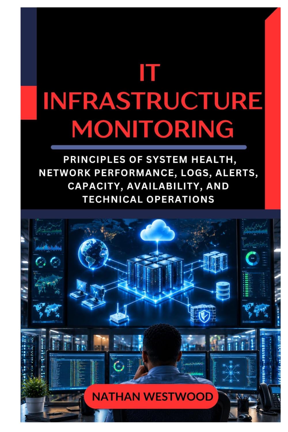 capítulo por capítulo baixar It Infrastructure Monitoring: Principles of System Health, Network Performance, Logs, Alerts, Capacity, Availability, and Technical Operations