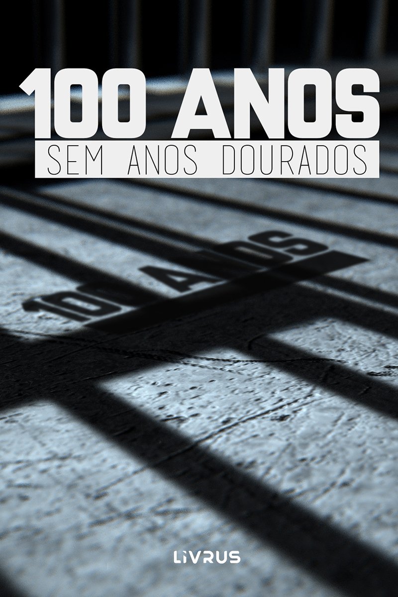 100 Anos Sem Anos Dourados baixar livro de graça