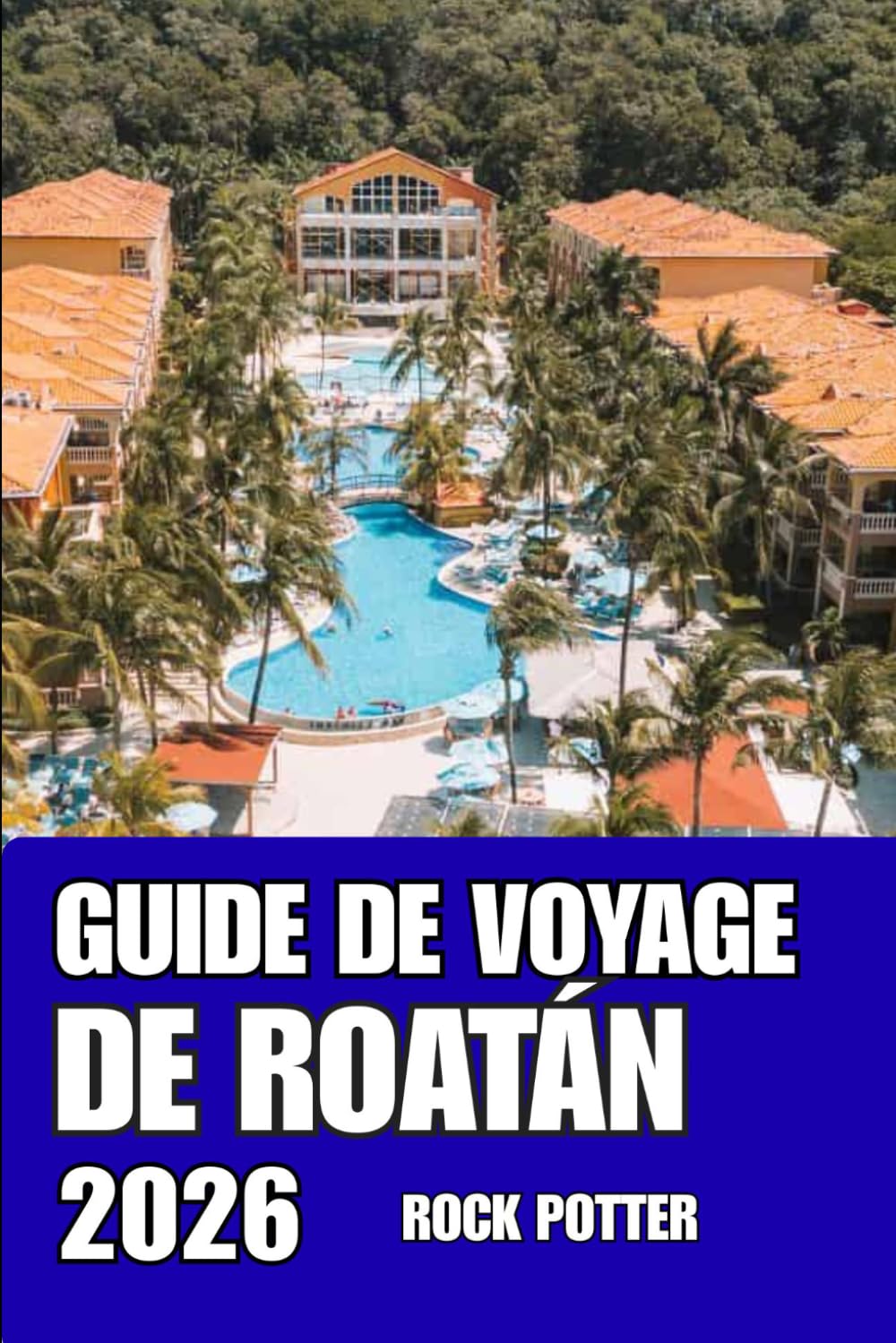 ler totalmente GUIDE DE VOYAGE DE ROATÁN: Explorez Roatán comme un local grâce à des conseils fiables sur les transports, l'hébergement, les attractions et la culture insulaire. (French Edition)