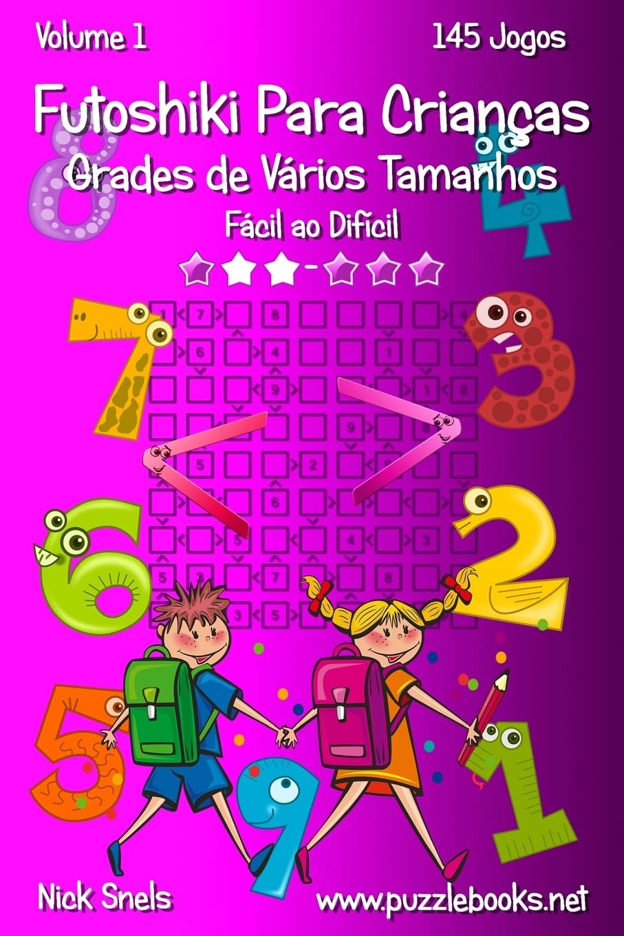 Futoshiki Para Crianças Grades de Vários Tamanhos - Fácil ao Difícil - Volume 1 - 145 Jogos baixar o livro de graça