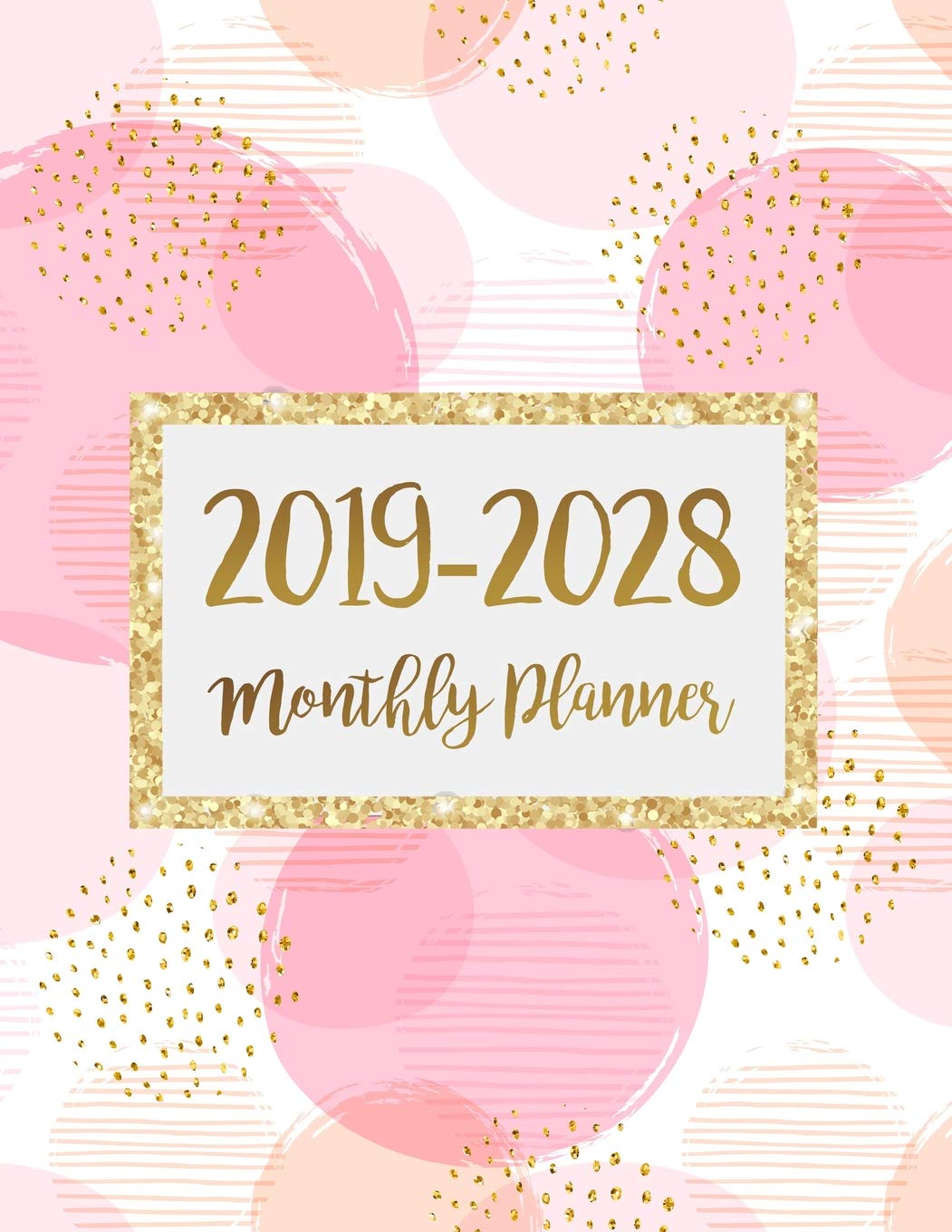 ler totalmente 2019-2028 Ten Years Monthly Calendar Planner: Ten Years January 2019 to December 2028 Monthly Calendar Planner for Academic Agenda Schedule Organizer... to Do List Journal Notebook Pink Gold Design