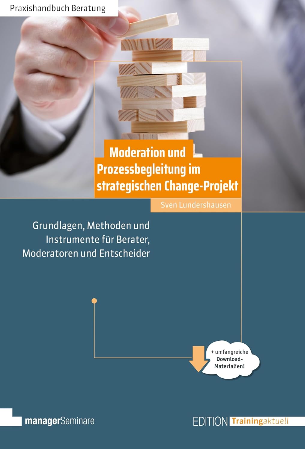 Moderation und Prozessbegleitung im strategischen Change-Projekt: Grundlagen, Methoden und Instrumente für Berater, Moderatoren und Entscheider (Edition Training aktuell) (German Edition) baixar o livro de graça