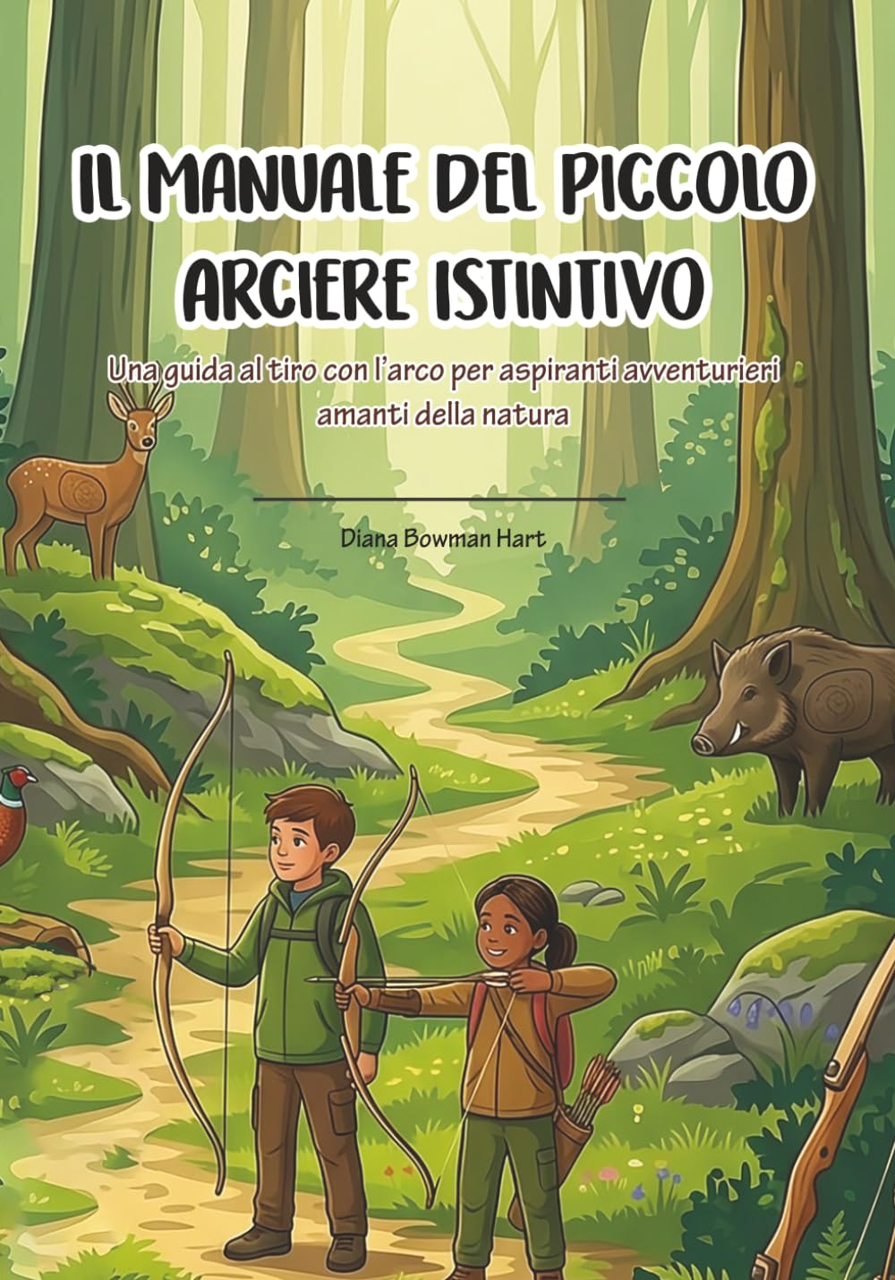 Il Manuale del Piccolo Arciere Istintivo: Una guida al tiro con l’arco per aspiranti avventurieri amanti della natura (I Manuali dei Piccoli) (Italian Edition) baixar o livro de graça