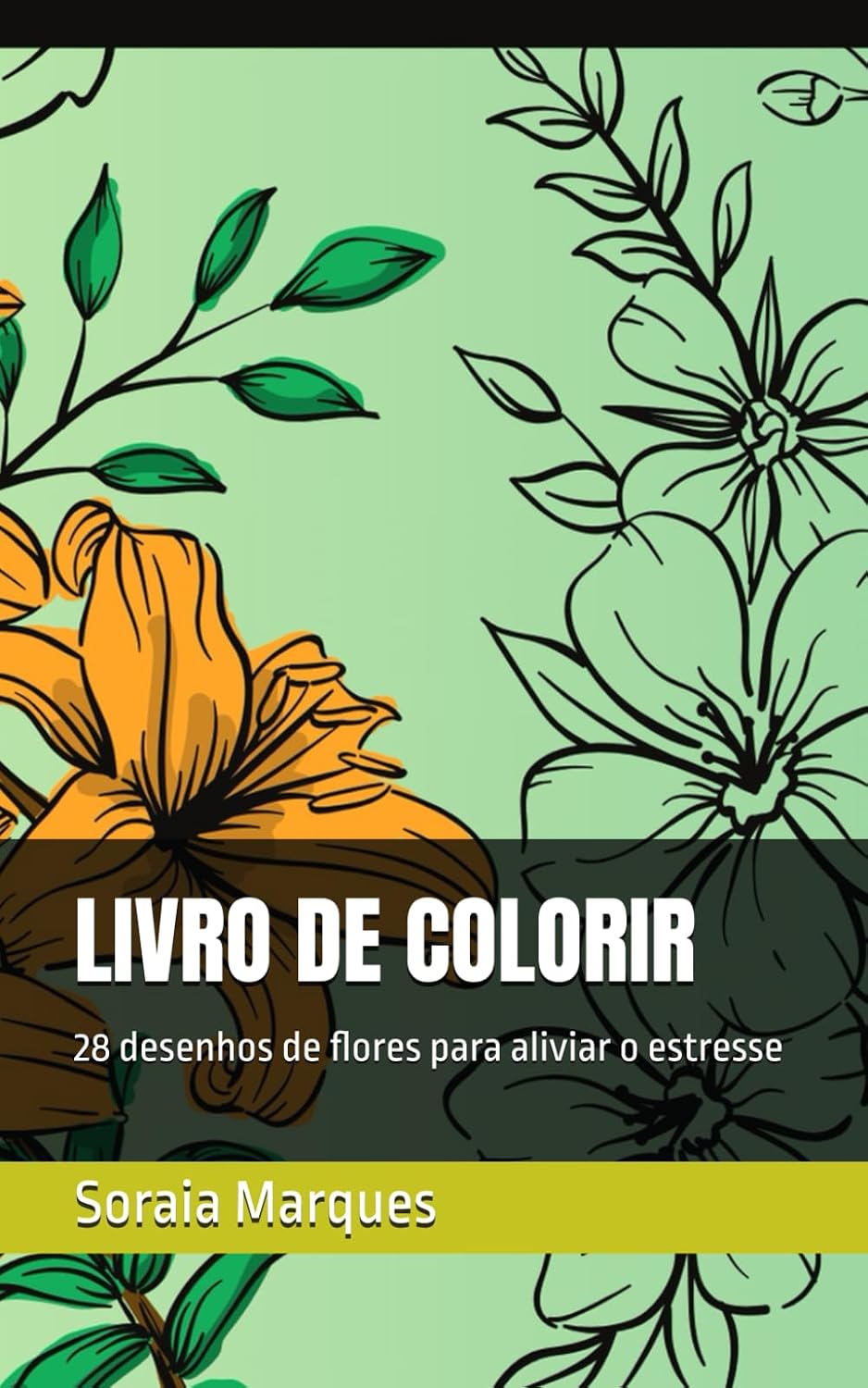 capítulo por capítulo baixar LIVRO DE COLORIR: 28 desenhos de flores para aliviar o estresse (Portuguese Edition)