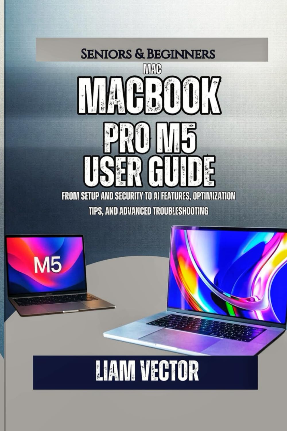 MacBook Pro M5 User Guide: From Setup and Security to AI Features, Optimization Tips, and Advanced Troubleshooting: 1 baixar o livro de graça