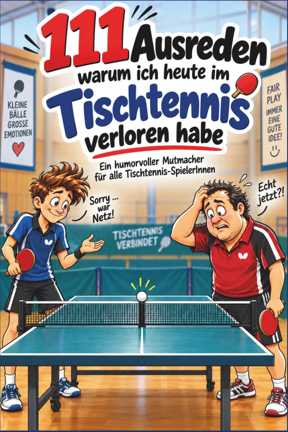 111 Ausreden warum ich heute im Tischtennis verloren habe: Ein humorvoller Mutmacher für alle Tischtennis-SpielerInnen (German Edition) baixar o livro de graça