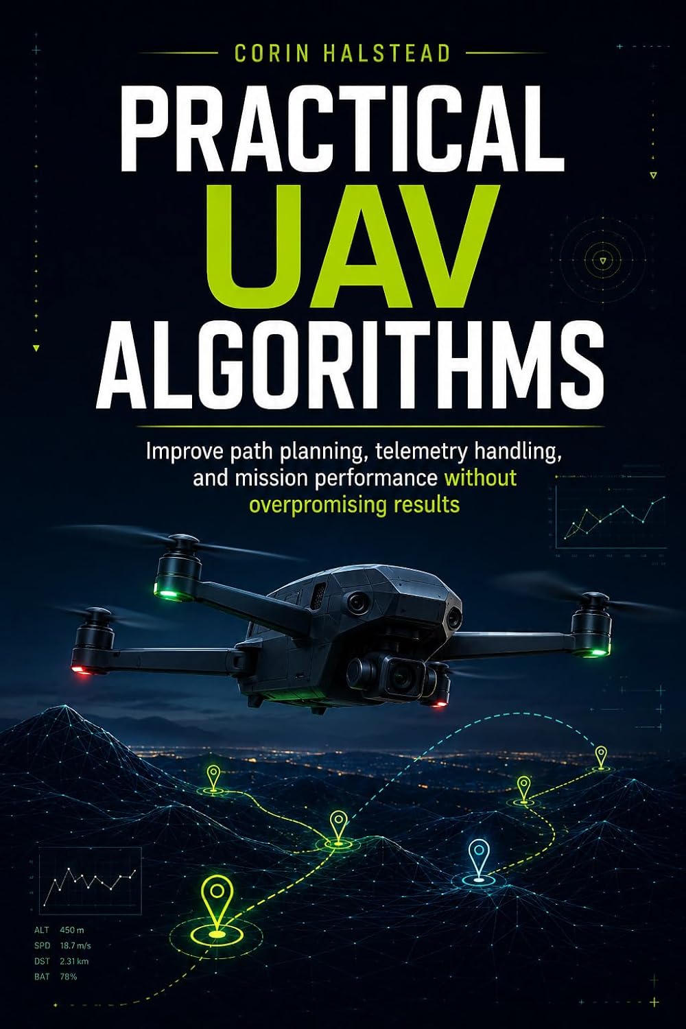Practical UAV Algorithms: Improve path planning, telemetry handling, and mission performance without overpromising results (English Edition) baixar o livro de graça