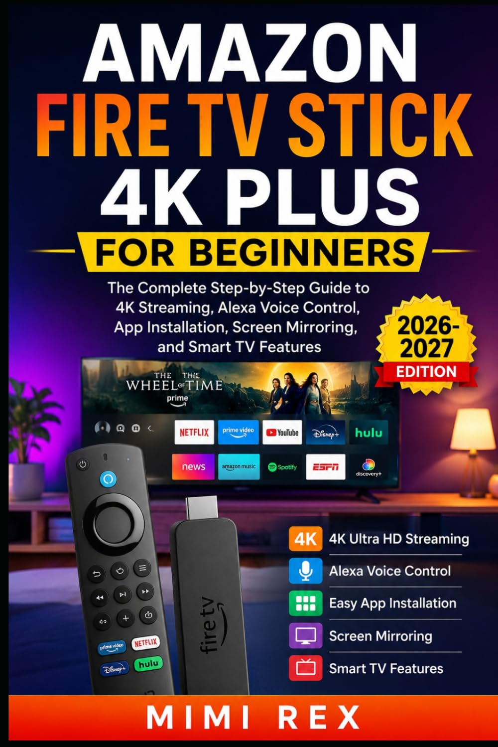 Amazon Fire TV Stick 4k Plus for Beginners: The Complete Step-by-Step Guide to 4K Streaming, Alexa Voice Control, App Installation, Screen Mirroring, and Smart TV Features baixar livro de graça