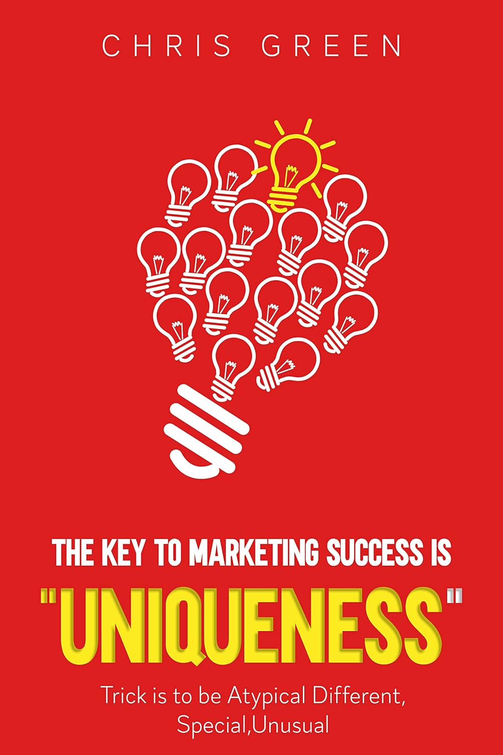 ler totalmente The Key to Marketing Success is "UNIQUENESS",SALES,Referrals,Geneate more leads,Get more customers: Trick is to be Atypical Different,Special,Unusal (English Edition)