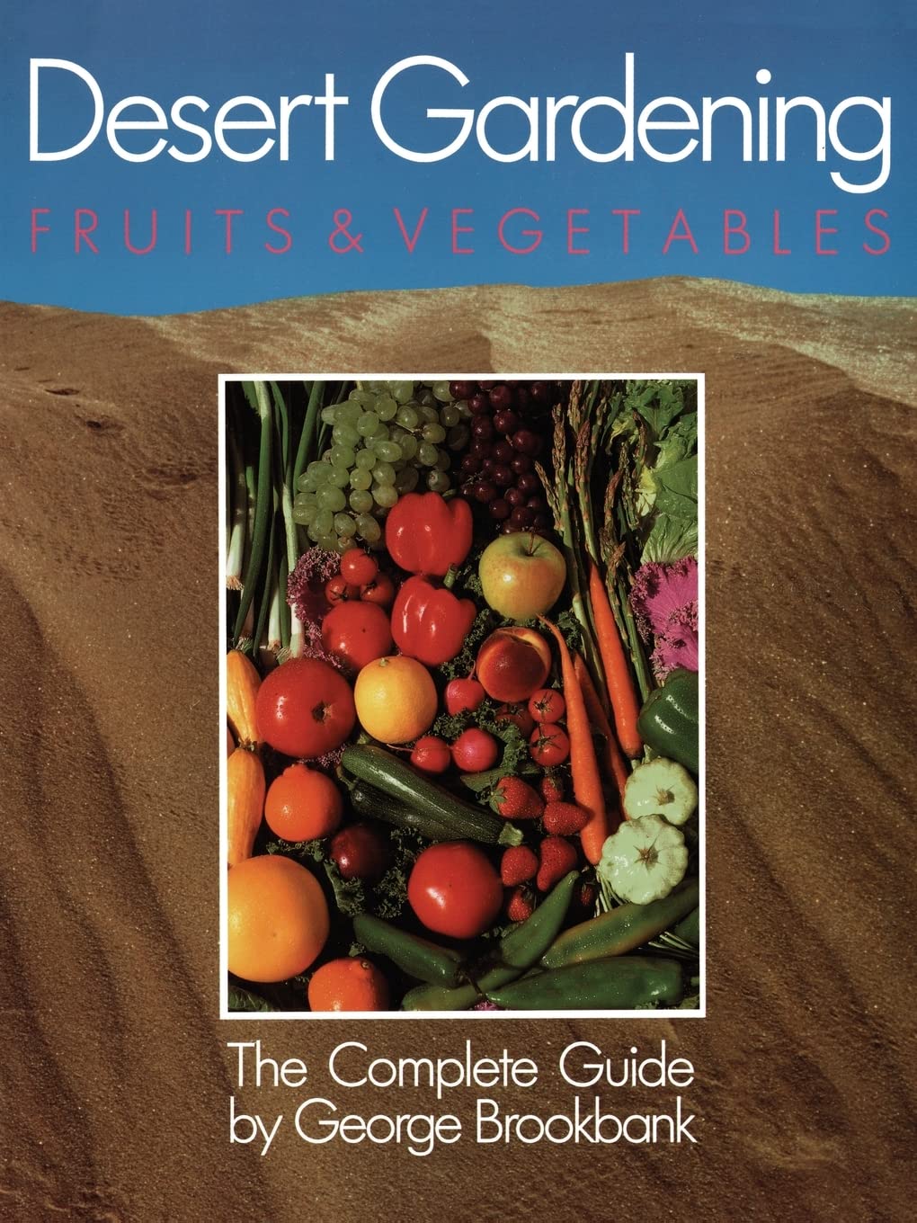 Desert Gardening: Fruits & Vegetables: The Complete Guide baixar o livro de graça