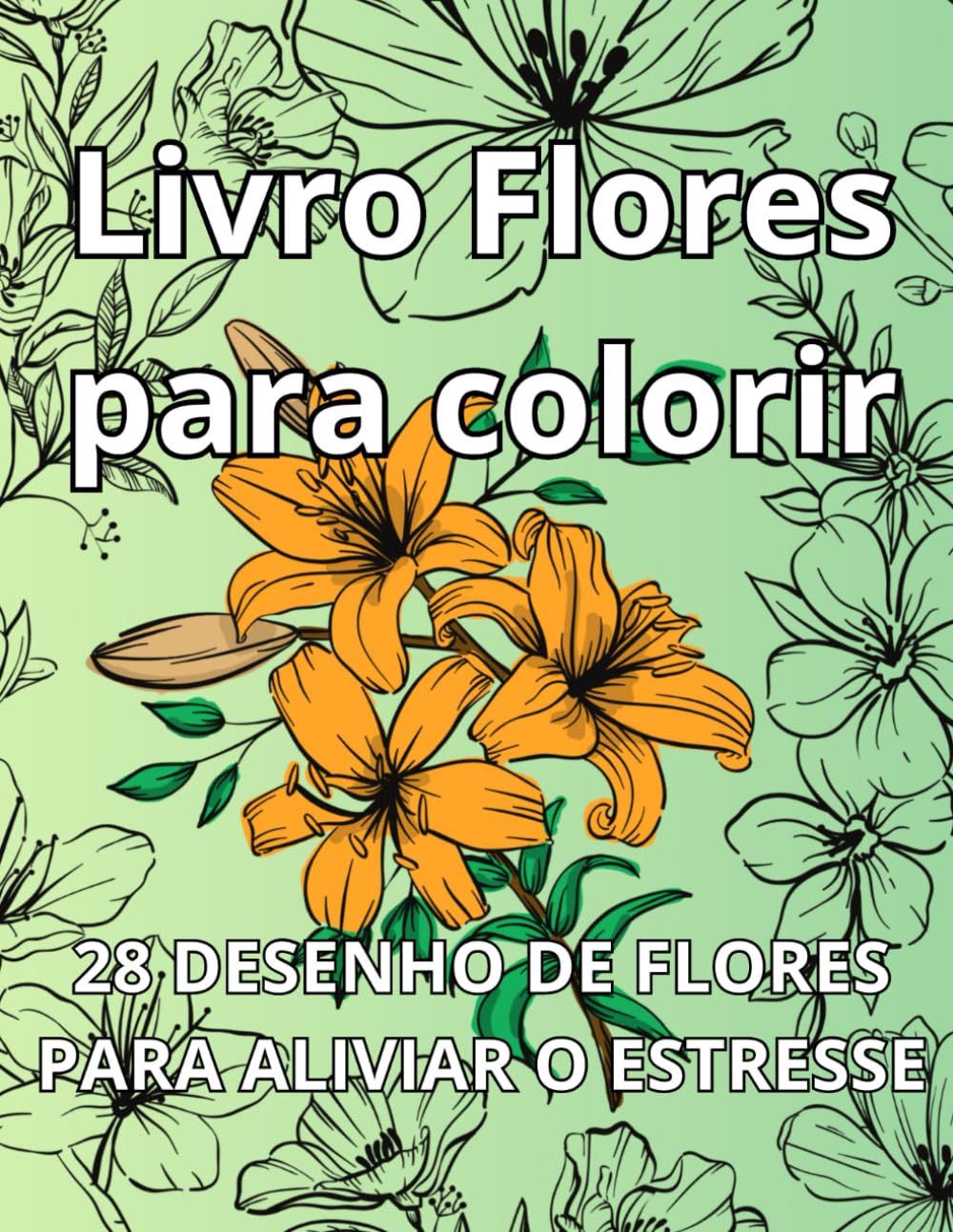 Livro para colorir: 28 DESENHOS DE FLORES PARA ALIVIAR O ESTRESSE baixar livro de graça