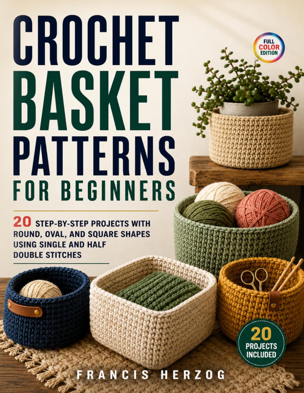 capítulo por capítulo baixar Crochet Basket Patterns for Beginners: 20 Step-by-Step Projects with Round, Oval, and Square Shapes Using Single and Half Double Stitches