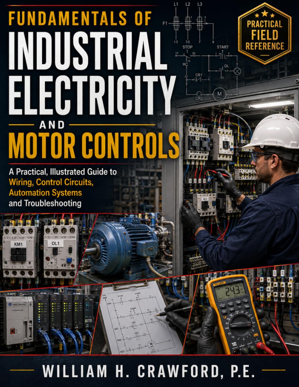 Fundamentals of Industrial Electricity Motor Controls: A Practical, Illustrated Guide to Wiring, Control Circuits, Automation Systems and Troubleshooting baixar o livro de graça