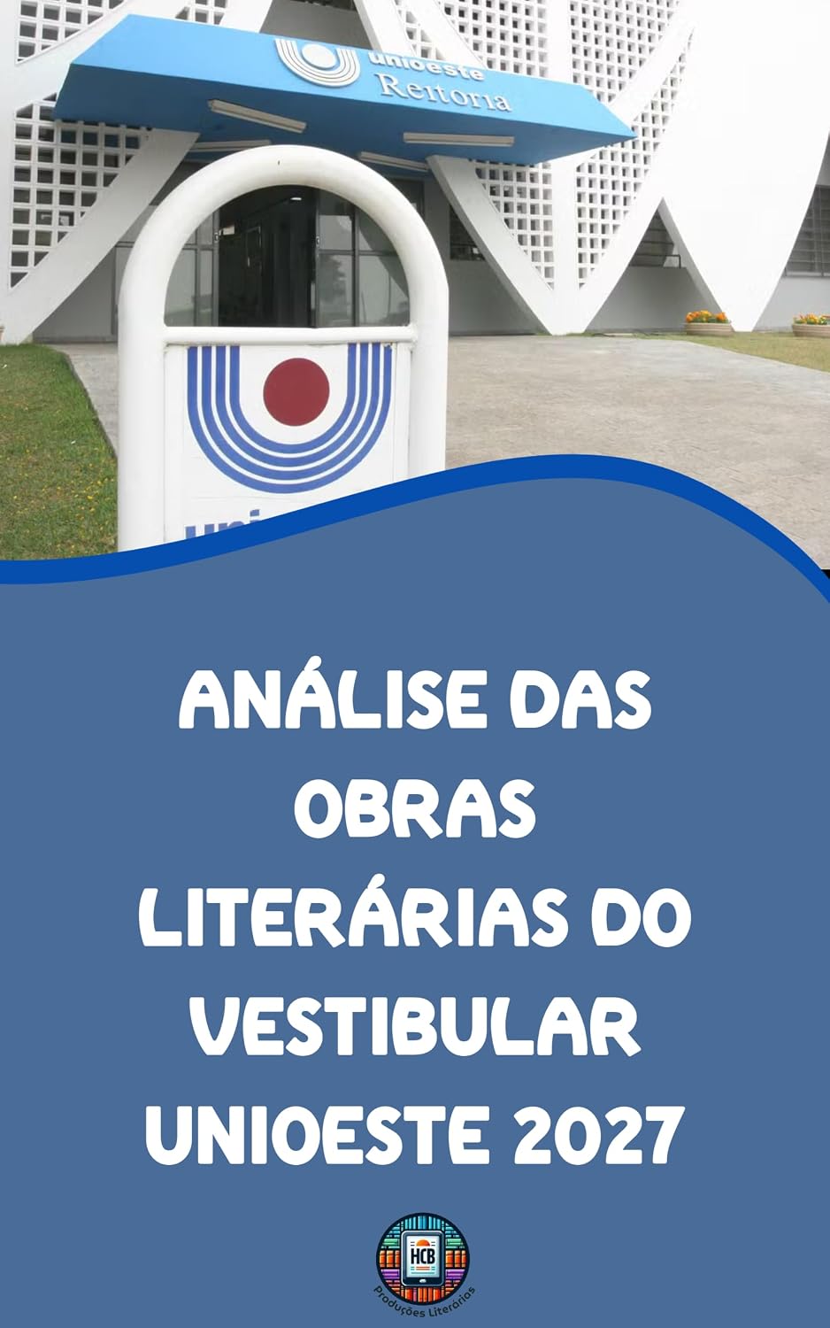 Análise das Obras Literárias do Vestibular UNIOESTE 2027 (O essencial para vestibulares) baixar o livro de graça