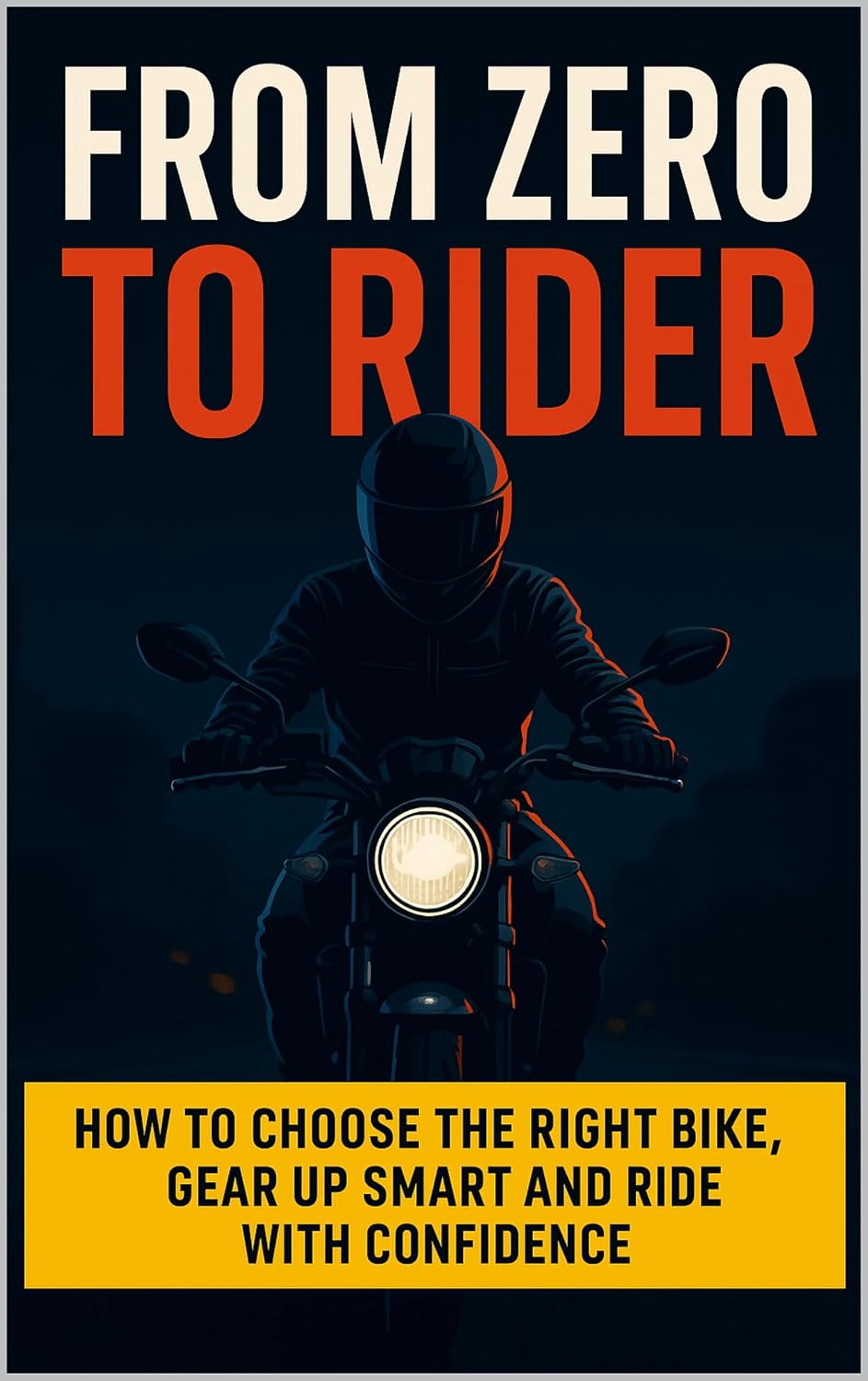 From Zero to Rider: Begginer Motorcycle Guide (English Edition) baixar o livro de graça