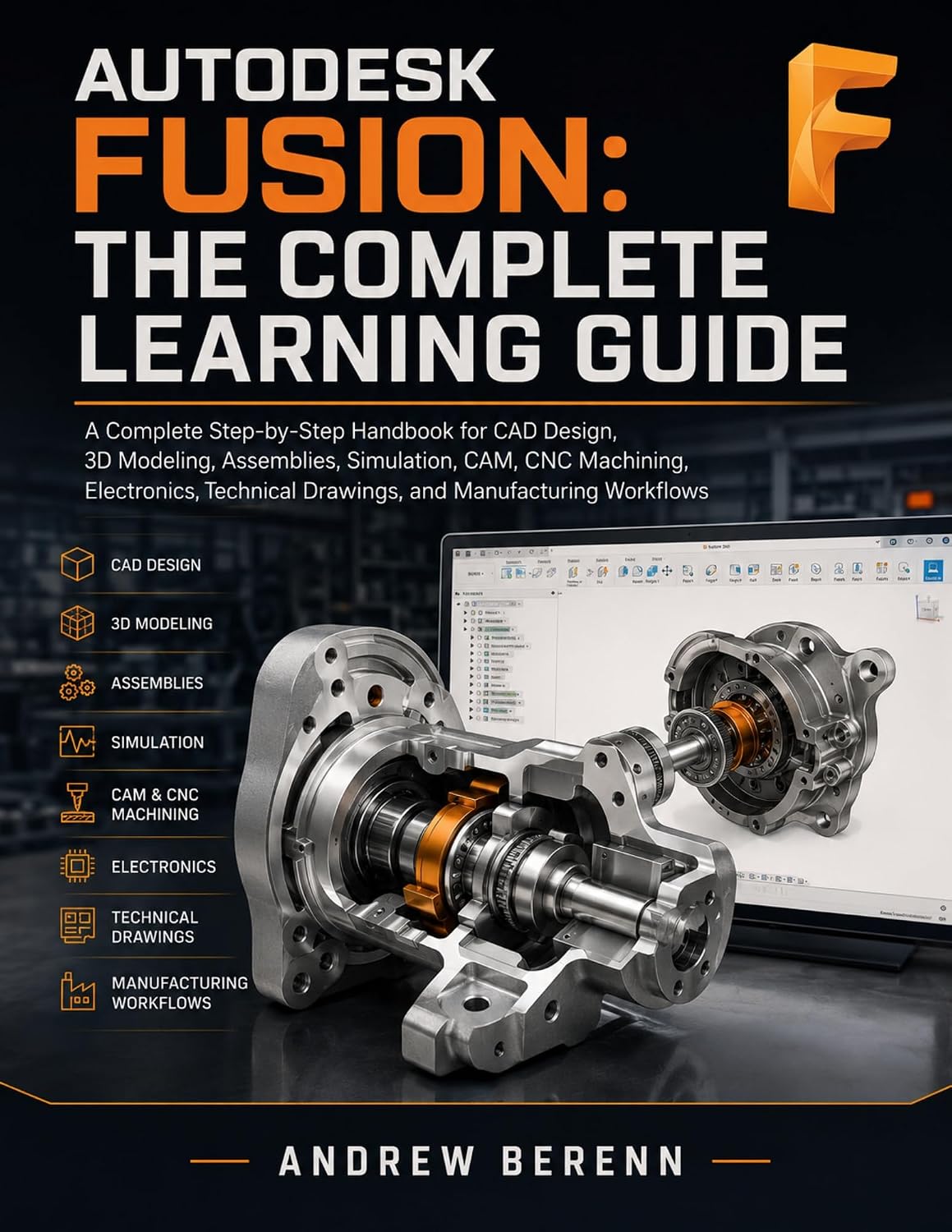 ler totalmente Autodesk Fusion: The Complete Learning Guide: A Practical Guide to CAD Design, 3D Modeling, Simulation, CAM, CNC Machining, Electronics, and Manufacturing (English Edition)