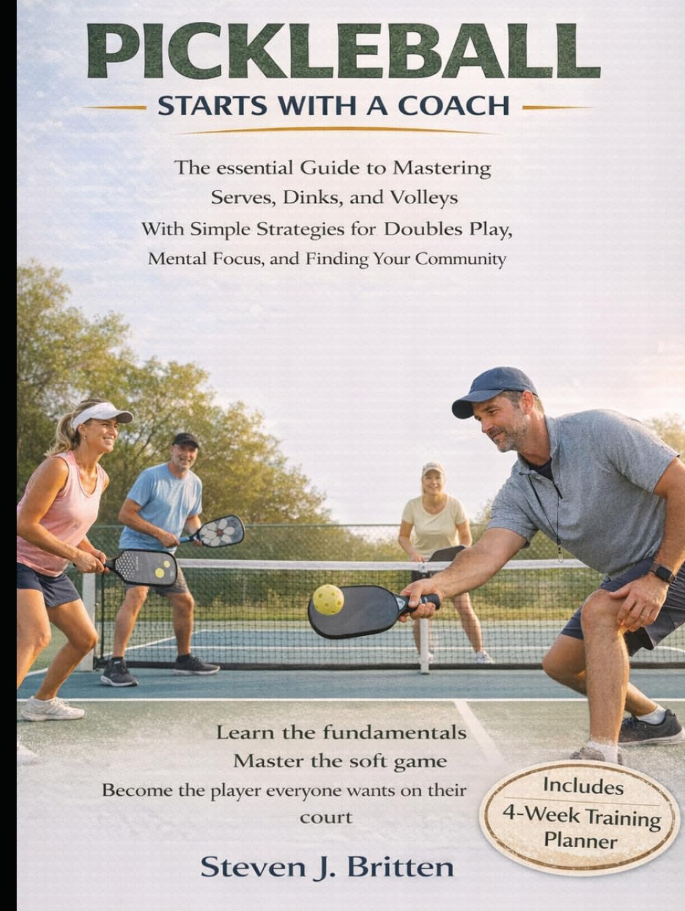 PICKLEBALL START WITH A COACH: The essential guide to mastering serves, dinks, and volleys, with simple strategies for doubles play, mental focus, and finding your community. baixar o livro de graça