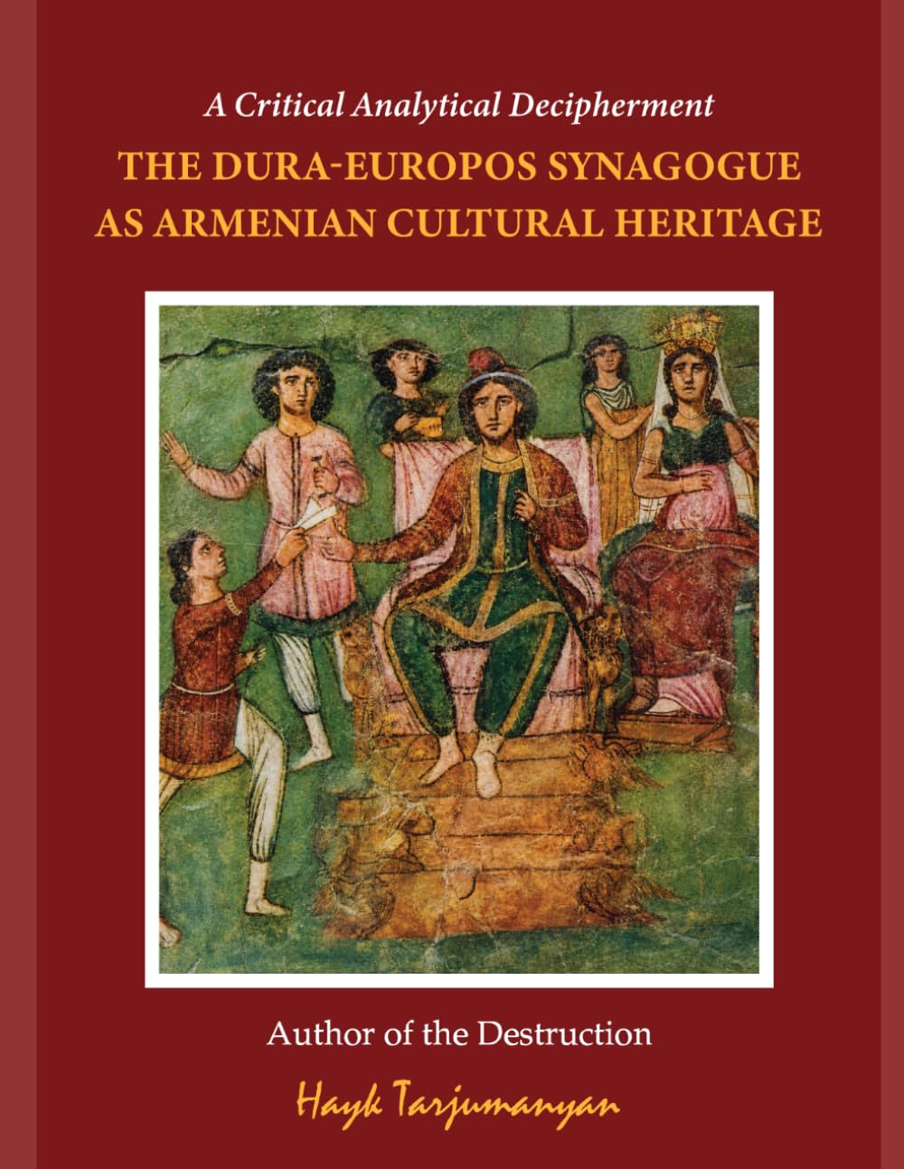 The Dura-Europos Synagogue as Armenian Cultural Heritage. A Critical Analytical Decipherment baixar o livro de graça