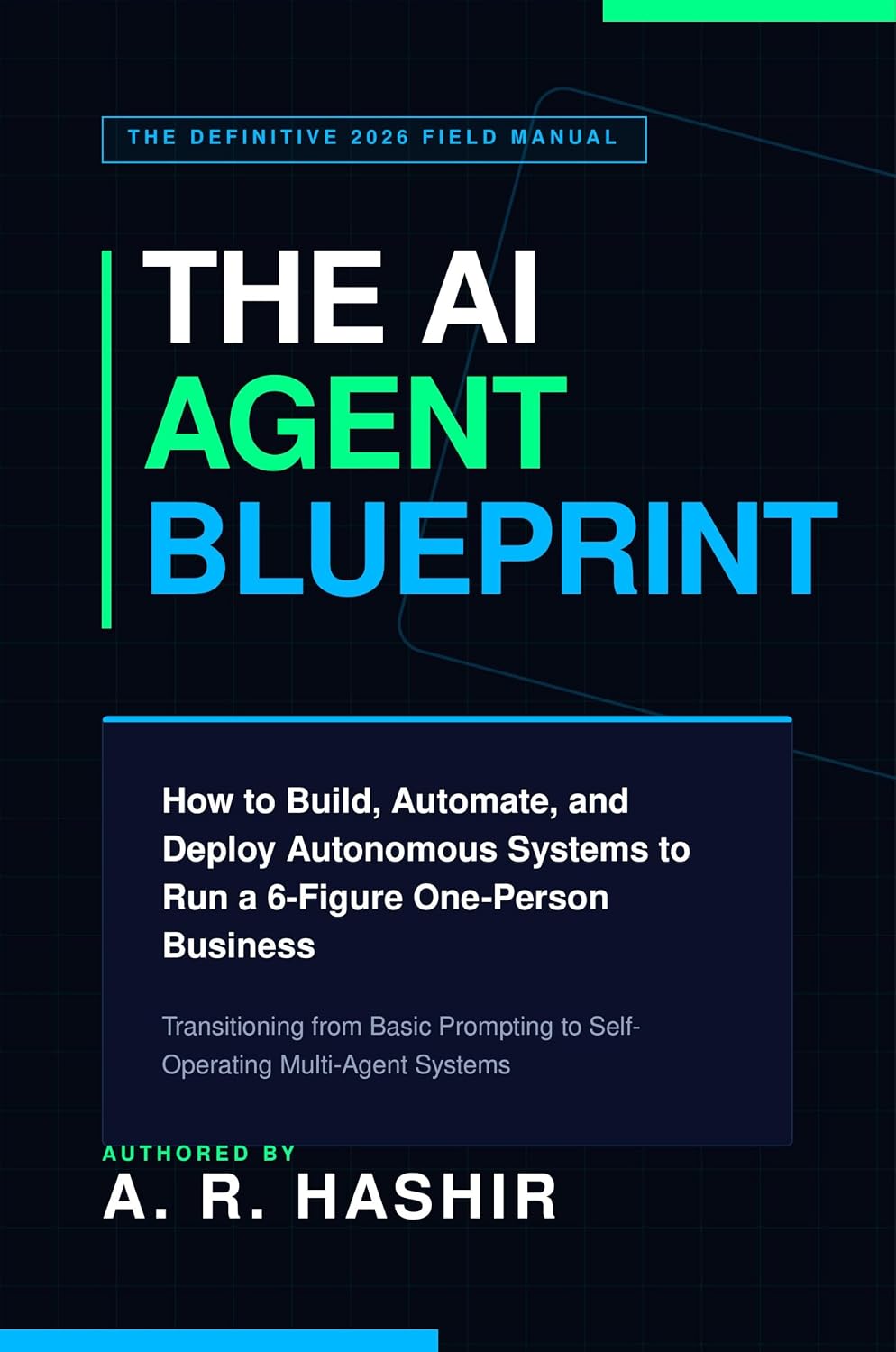 ler totalmente THE AI AGENT BLUEPRINT: How to Build, Automate, and Deploy Autonomous Systems to Run a 6-Figure One-Person Business (English Edition)