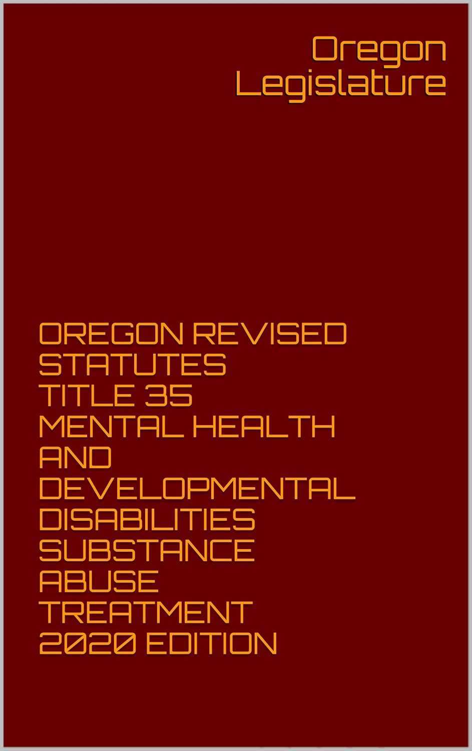 capítulo por capítulo baixar OREGON REVISED STATUTES TITLE 35 MENTAL HEALTH AND DEVELOPMENTAL DISABILITIES SUBSTANCE ABUSE TREATMENT 2020 EDITION (English Edition)