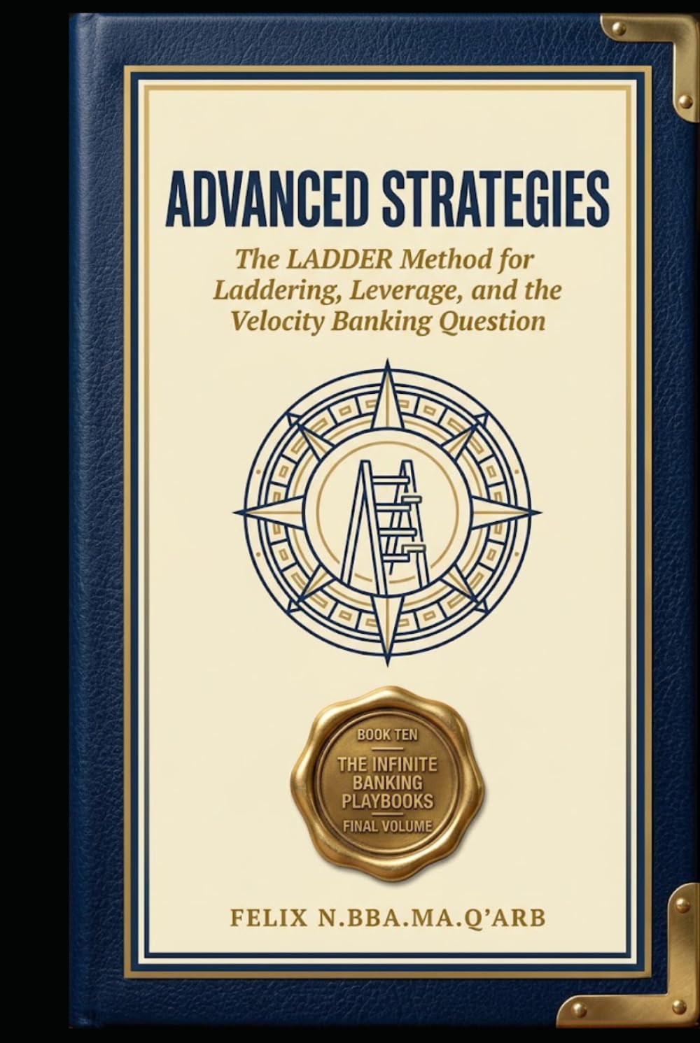 ADVANCED STRATEGIES: The LADDER Method for Laddering, Leverage, and the Velocity Banking Question