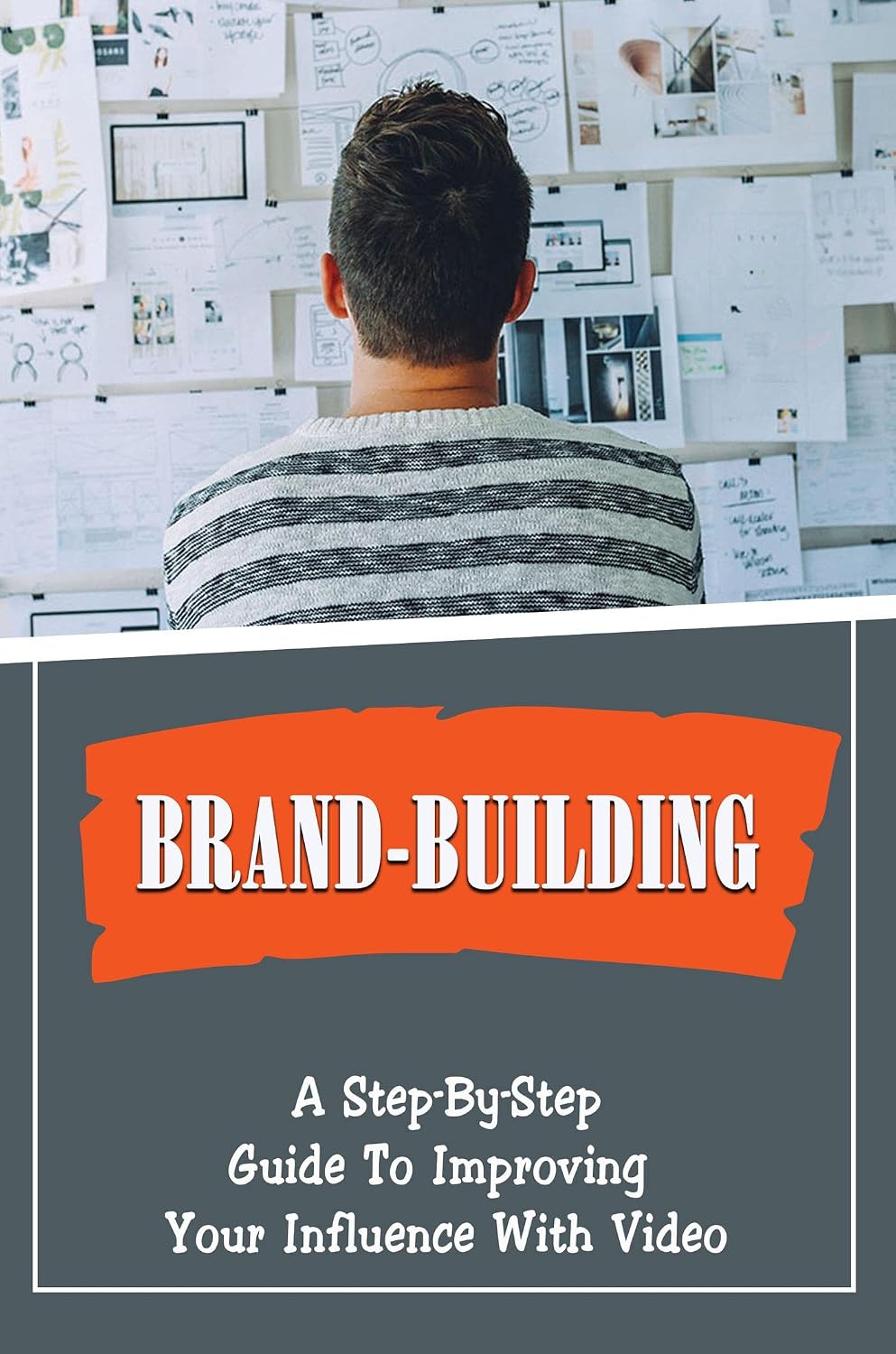 ler totalmente Brand-Building: A Step-By-Step Guide To Improving Your Influence With Video (English Edition)
