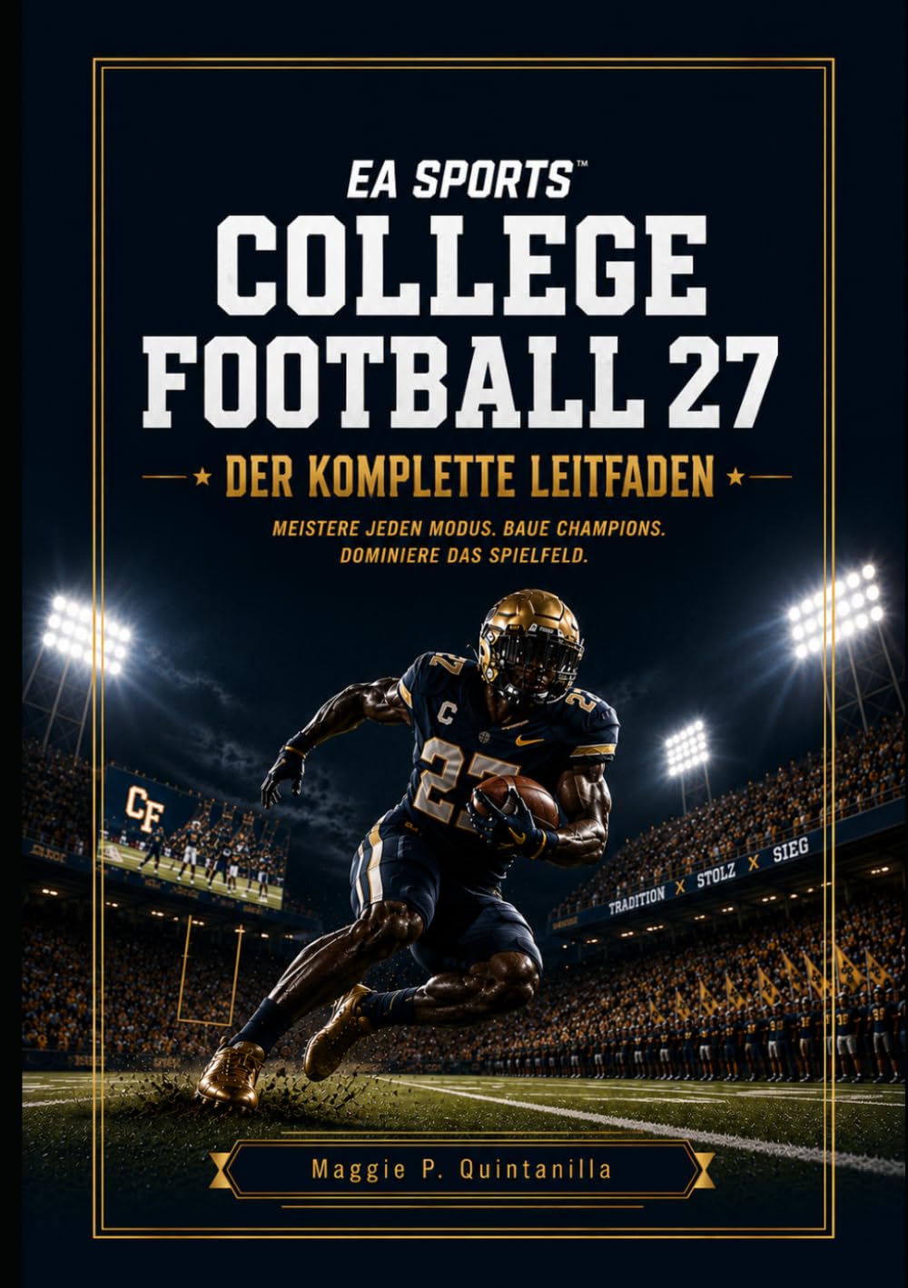 ler totalmente EA SPORTS COLLEGE FOOTBALL 27 VOLLSTÄNDIGER LEITFADEN: Wichtige Tipps, Gewinnspielbücher, Rekrutierungsstrategien und DynastyGeheimnisse für jeden Spieler (German Edition)