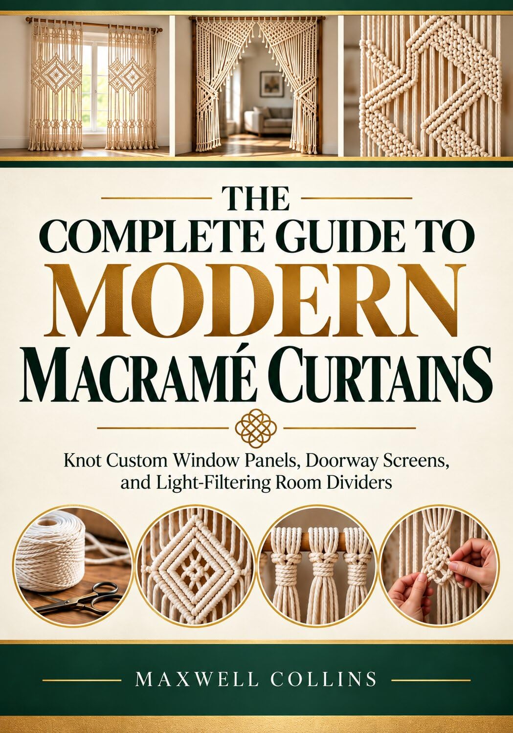 ler totalmente The Complete Guide to Modern Macramé Curtains: Knot Custom Window Panels, Doorway Screens, and Light-Filtering Room Dividers (English Edition)