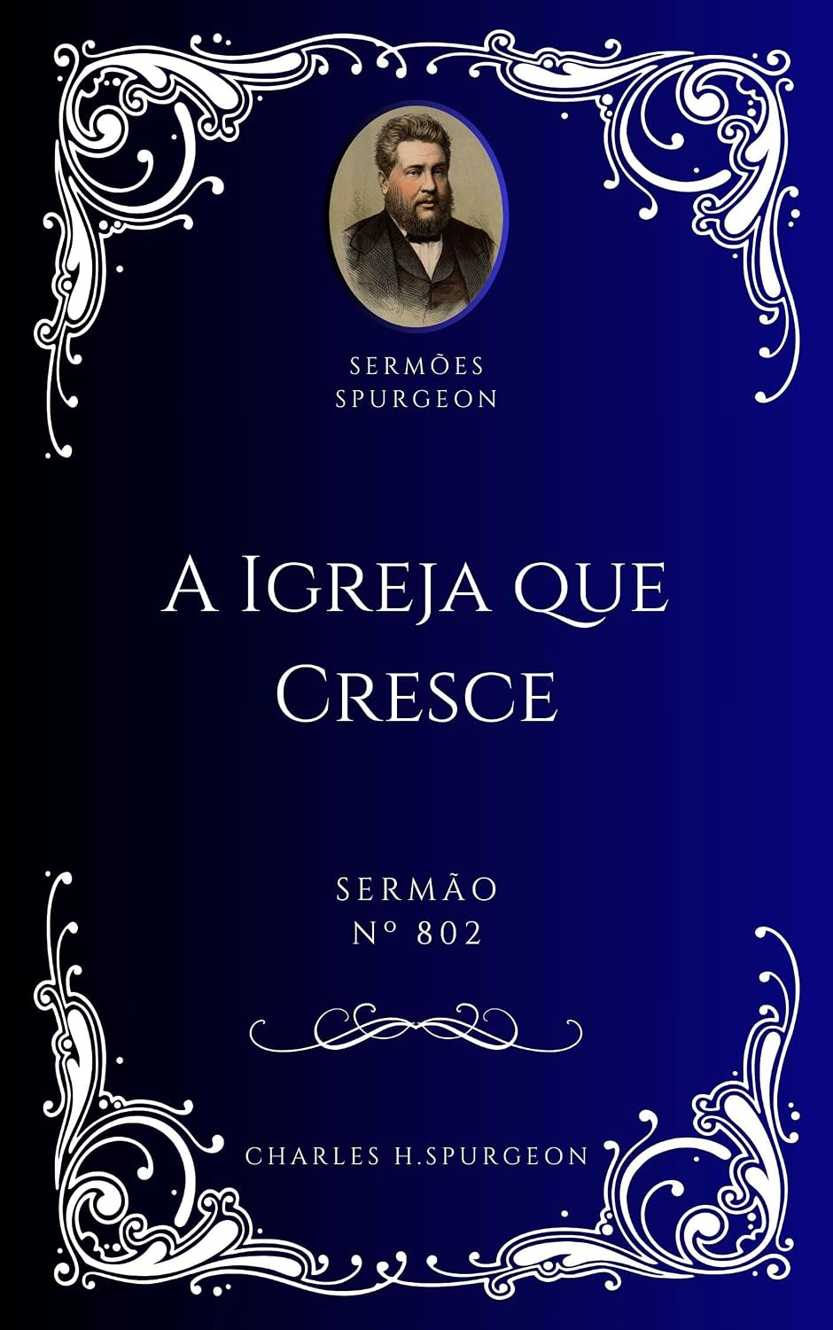 capítulo por capítulo baixar Charles H. Spurgeon - Sermão - A Igreja que Cresce