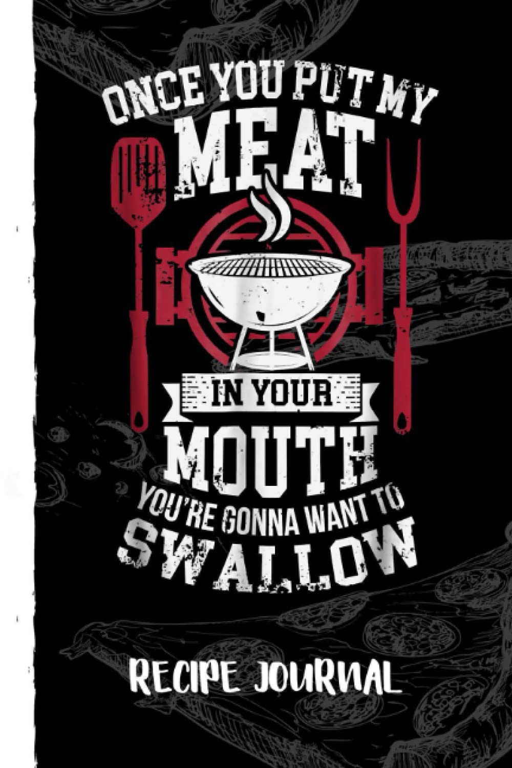 Put My Meat In Your Mouth Funny Sarcastic BBQ Recipe Journal: Bank Family Recipes Journal to Write in for Women, Wife, Mom, Document all Your Special Recipes With Pizza Sketch Black Cover baixar livro de graça