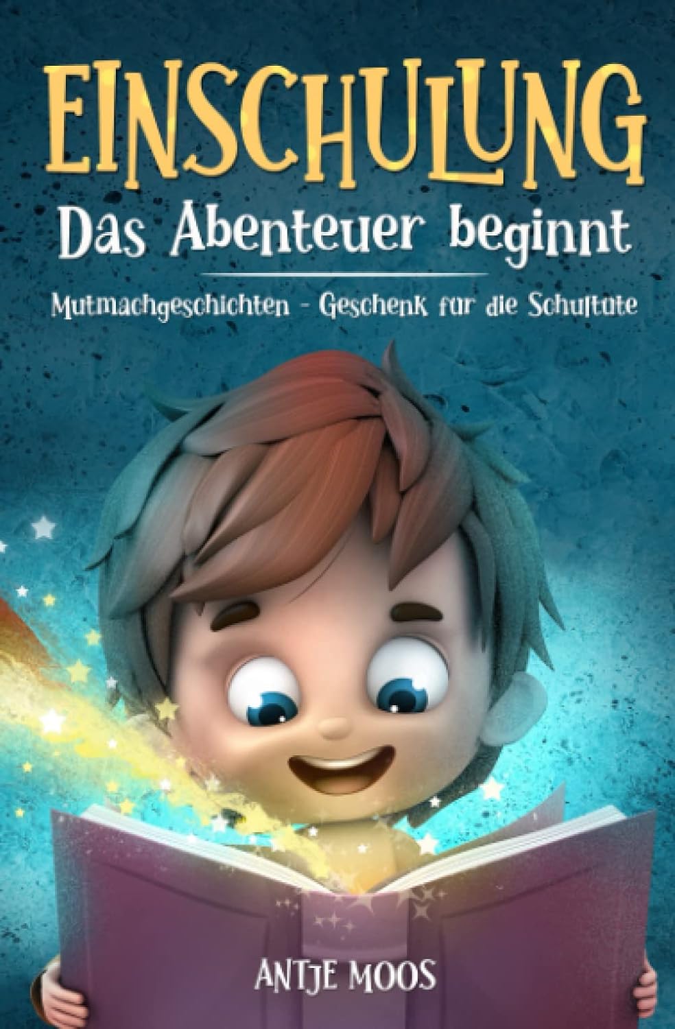 ler totalmente EINSCHULUNG Das Abenteuer beginnt: Mutmachgeschichten - Geschenk für die Schultüte für Jungs (German Edition)