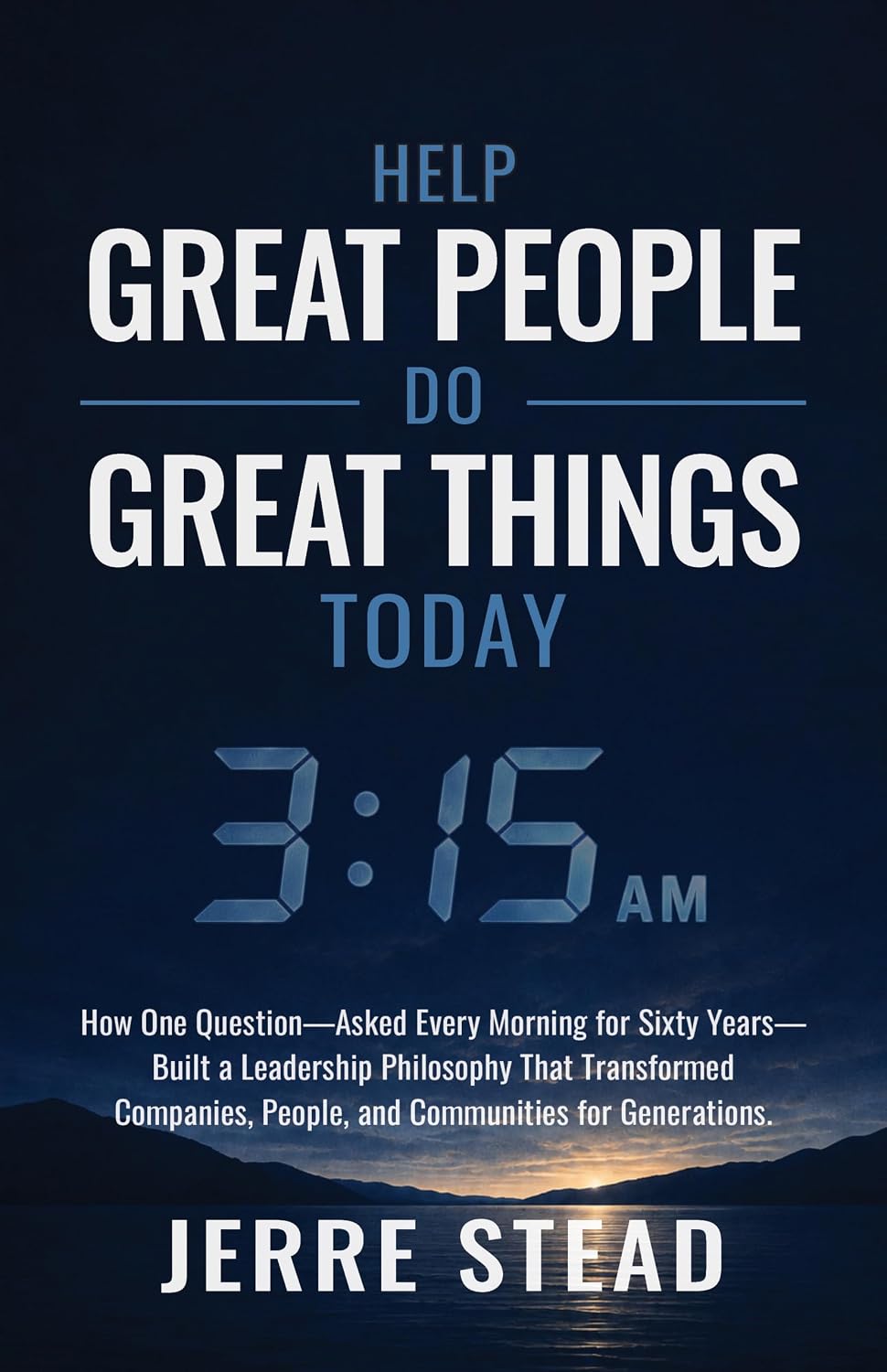 ler totalmente Help Great People Do Great Things Today: How One Question--Asked Every Morning for Sixty Years--Built a Leadership Philosophy That Transformed Companies, People, and Communities for Generations
